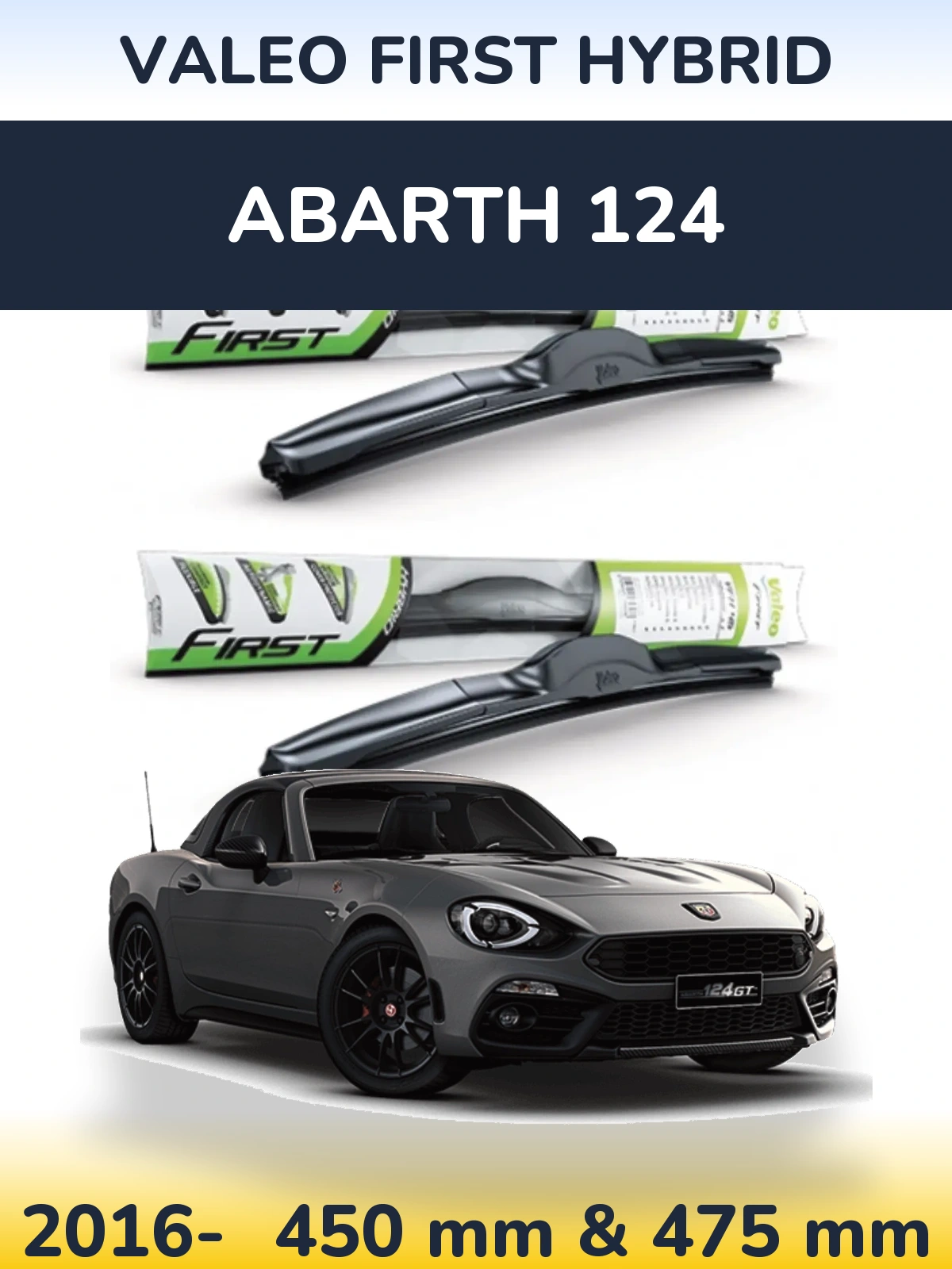 Front wiper blade set Valeo First Hybrid 450 & 475 mm for Abarth 124 2016-2026