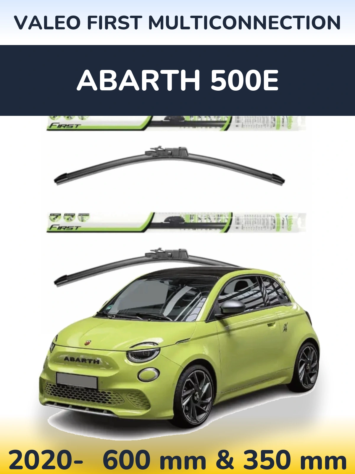 Front wiper blade set Valeo First MultiConnection 600 & 350 mm for Abarth 500e 2020-2026