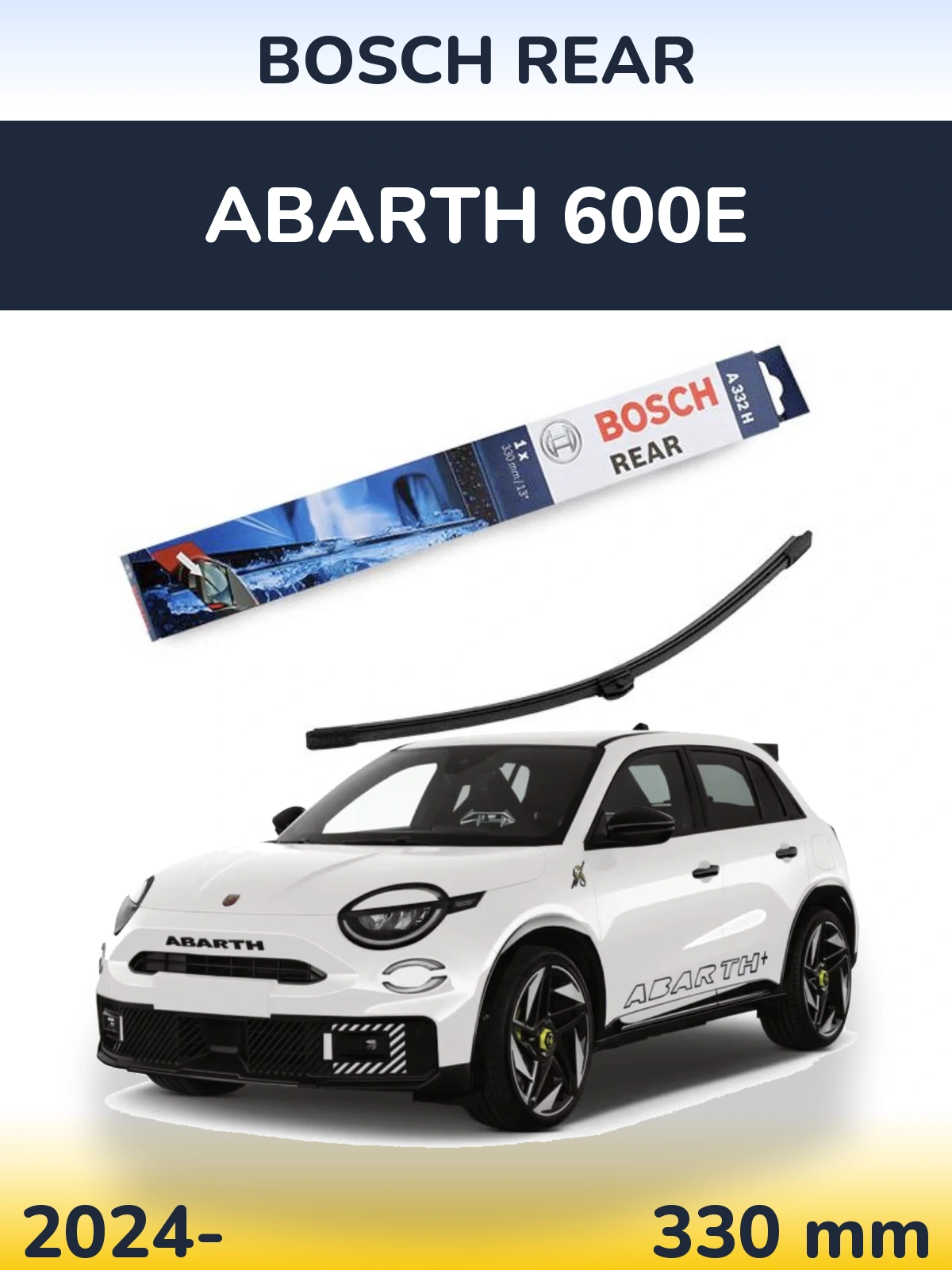 Rear wiper blade BOSCH Rear 330 mm for Abarth 600e 2024-2026
