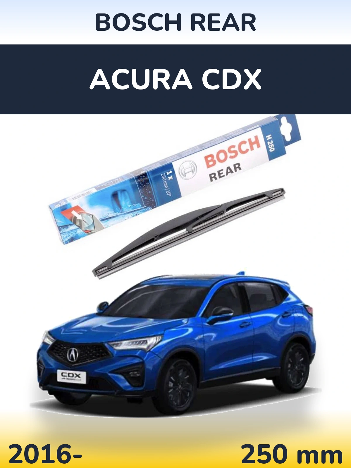 Задний дворник BOSCH Rear 250 мм для Acura CDX 2016-2026