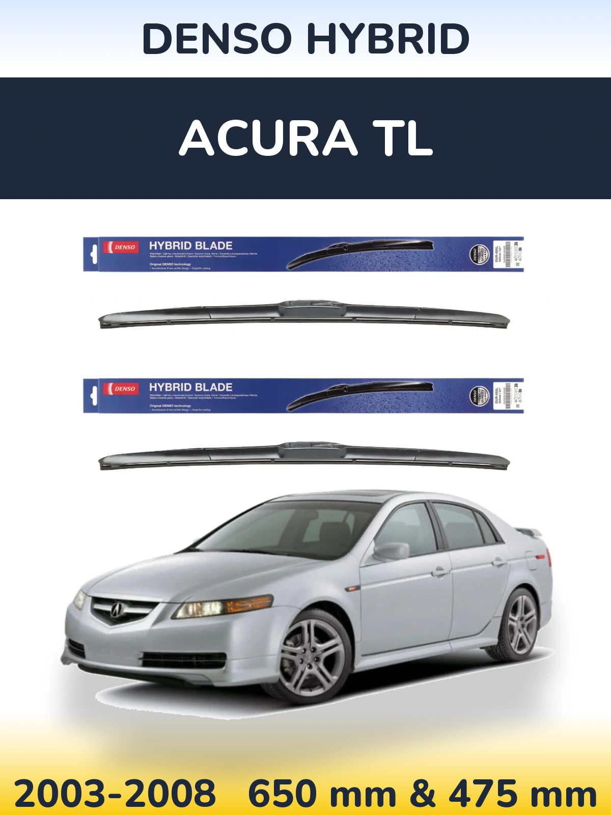 Front wiper blade set Denso Hybrid 650 & 475 mm for Acura TL 2003-2008