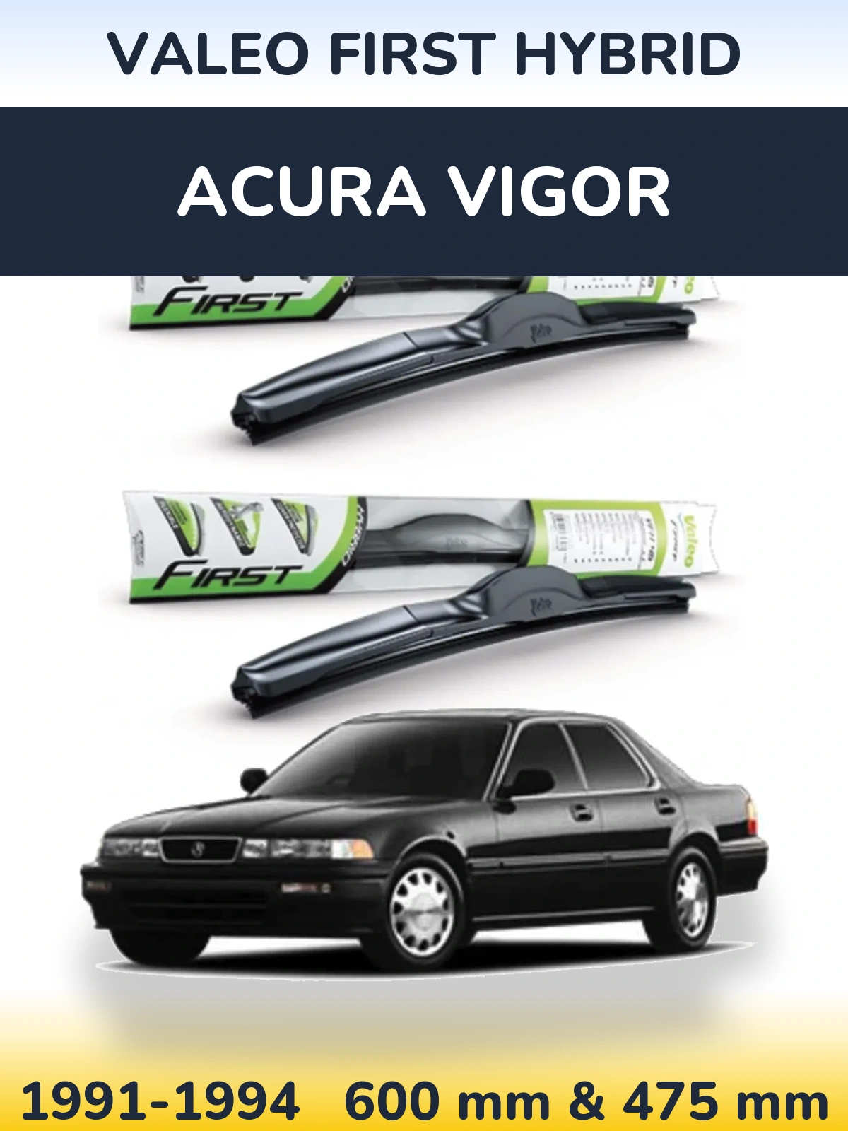 Комплект передніх щіток Valeo First Hybrid 600 & 475 мм для Acura Vigor 1991-1994