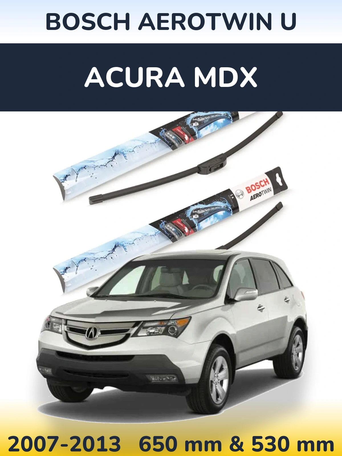Front wiper blade set BOSCH AeroTwin U 650 & 530 mm for Acura MDX 2007-2013