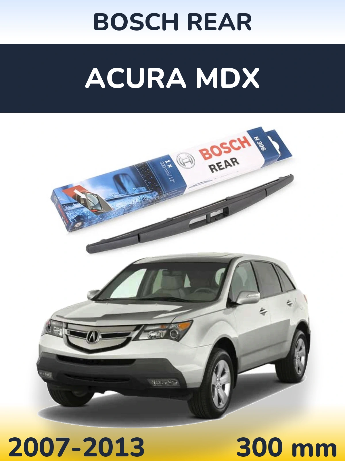 Rear wiper blade BOSCH Rear 300 mm for Acura MDX 2007-2013