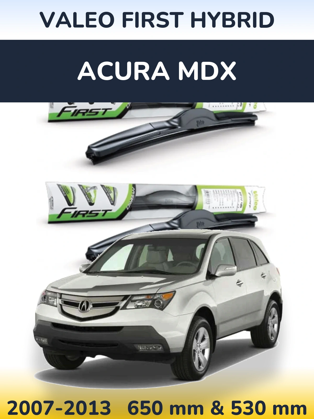 Front wiper blade set Valeo First Hybrid 650 & 530 mm for Acura MDX 2007-2013