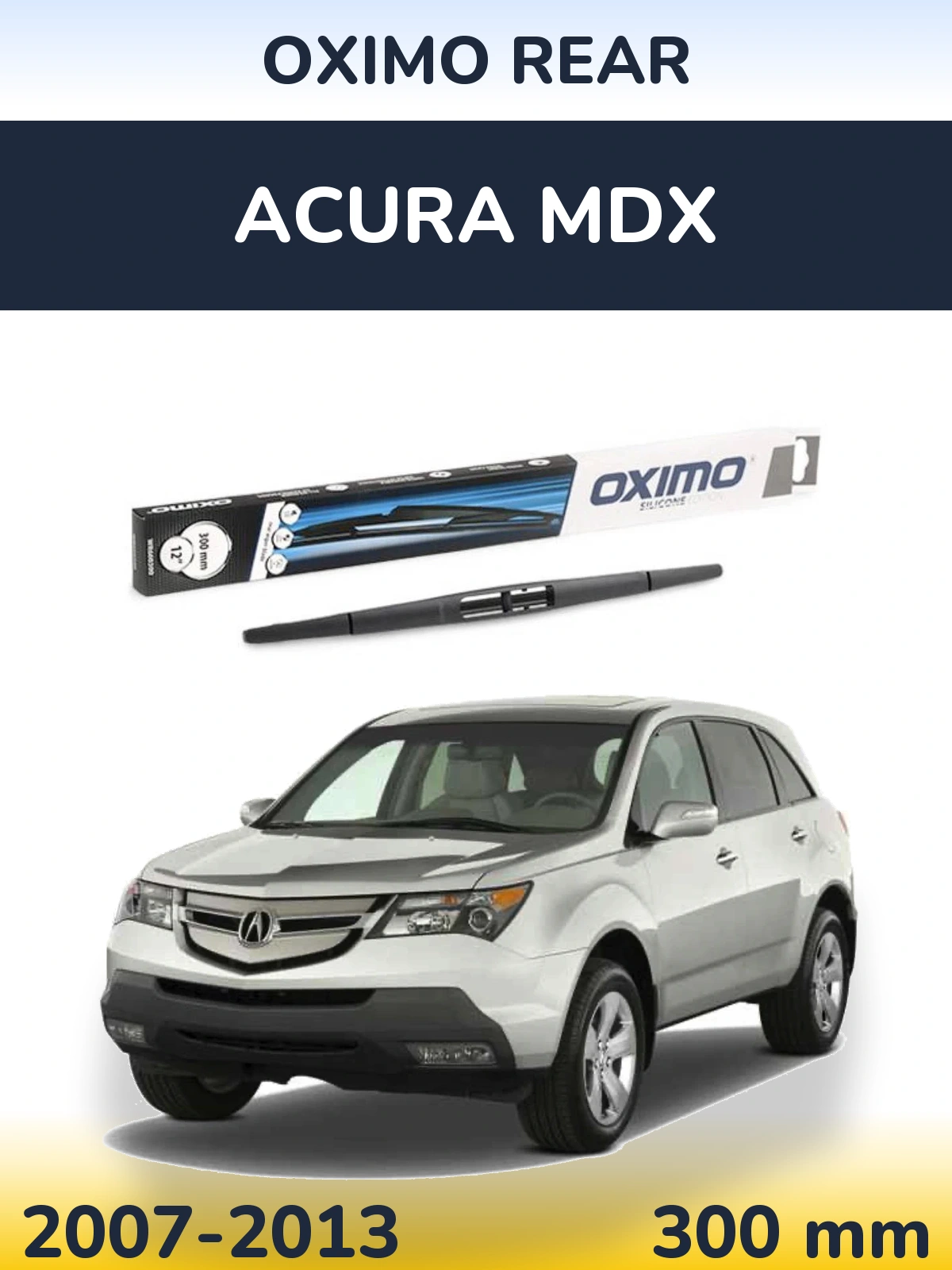 Задня щітка Oximo Rear 300 мм для Acura MDX 2007-2013