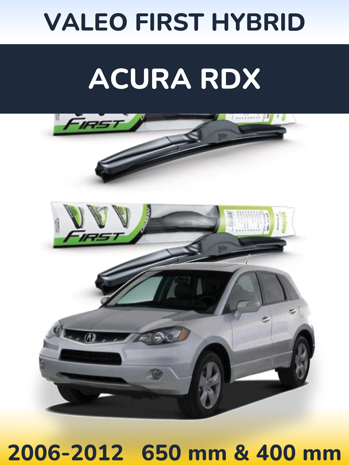 Front wiper blade set Valeo First Hybrid 650 & 400 mm for Acura RDX 2006-2012