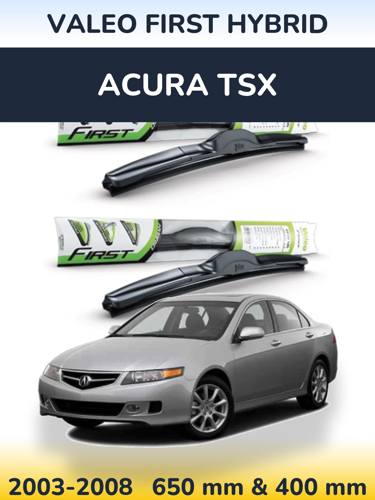 Front wiper blade set Valeo First Hybrid 650 & 400 mm for Acura TSX 2003-2008