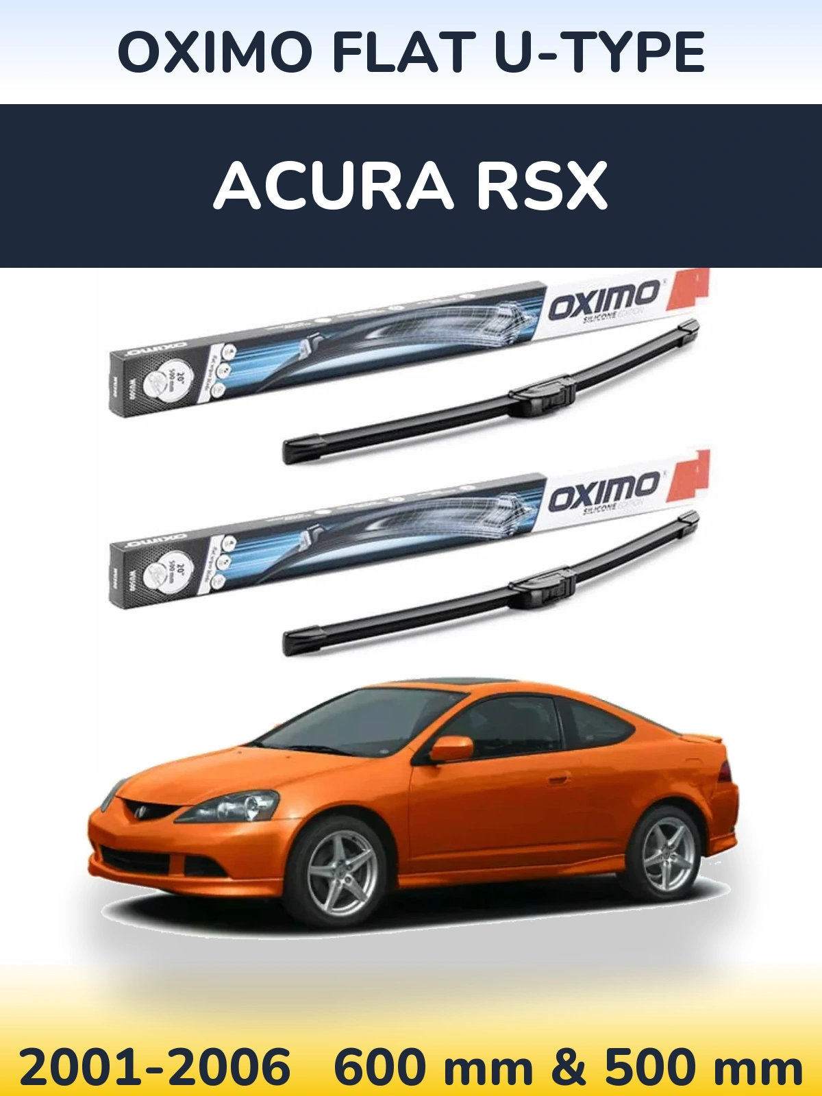 Front wiper blade set Oximo Flat U-type 600 & 500 mm for Acura RSX 2001-2006