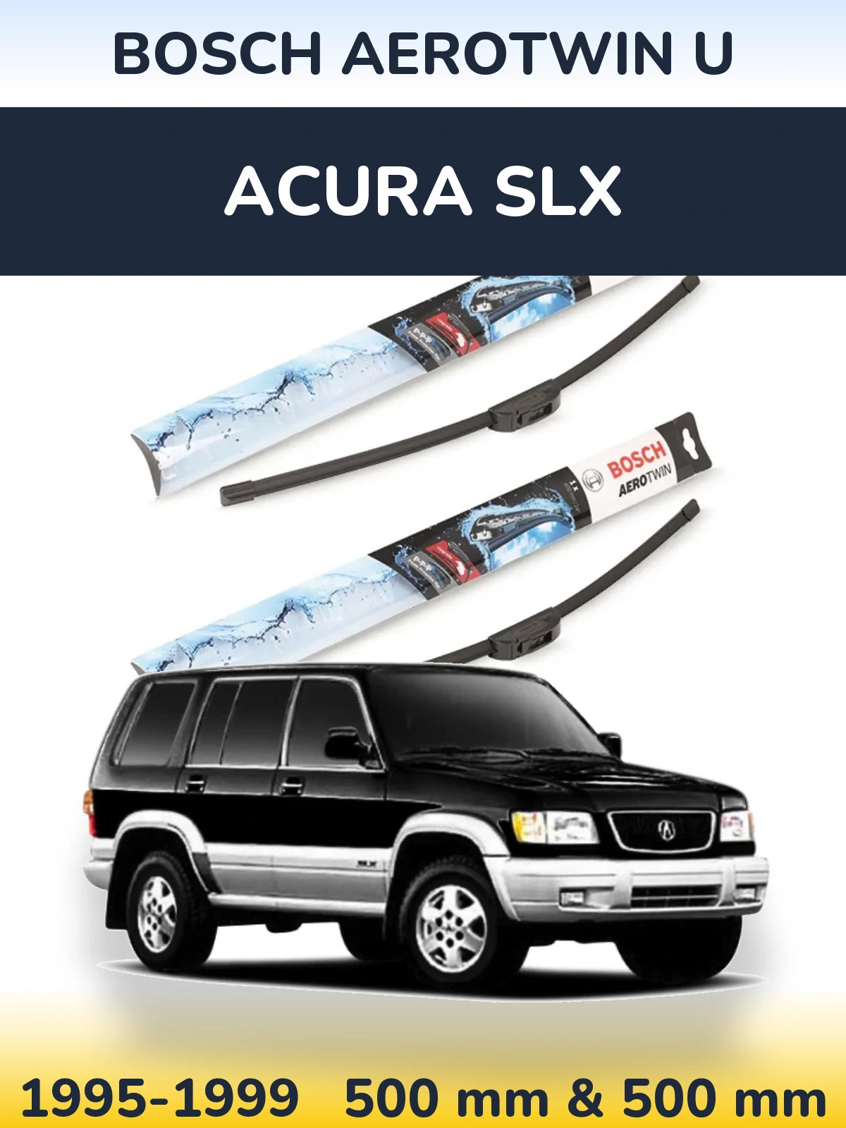 Front wiper blade set BOSCH AeroTwin U 500 & 500 mm for Acura SLX 1995-1999