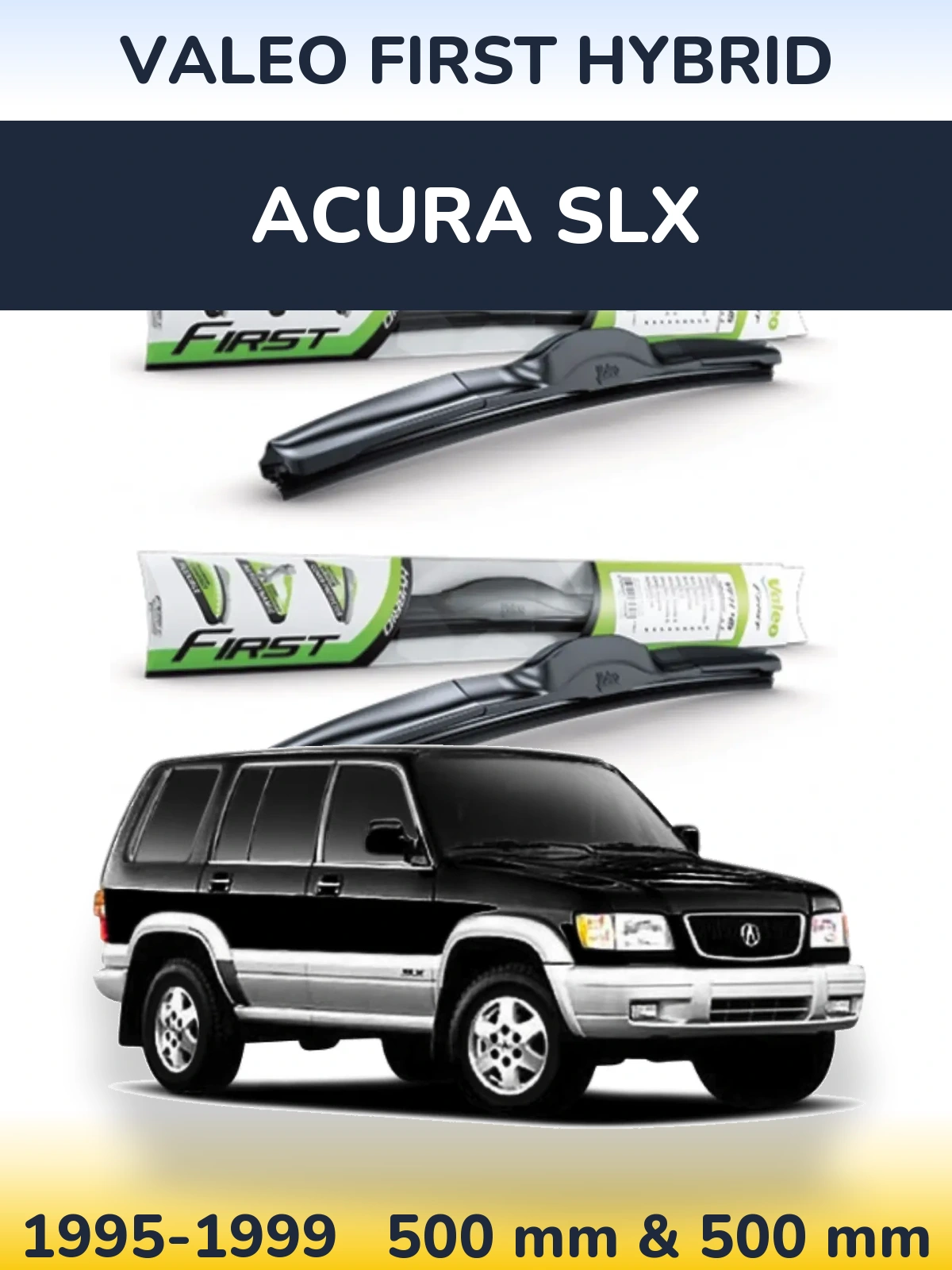 Front wiper blade set Valeo First Hybrid 500 & 500 mm for Acura SLX 1995-1999