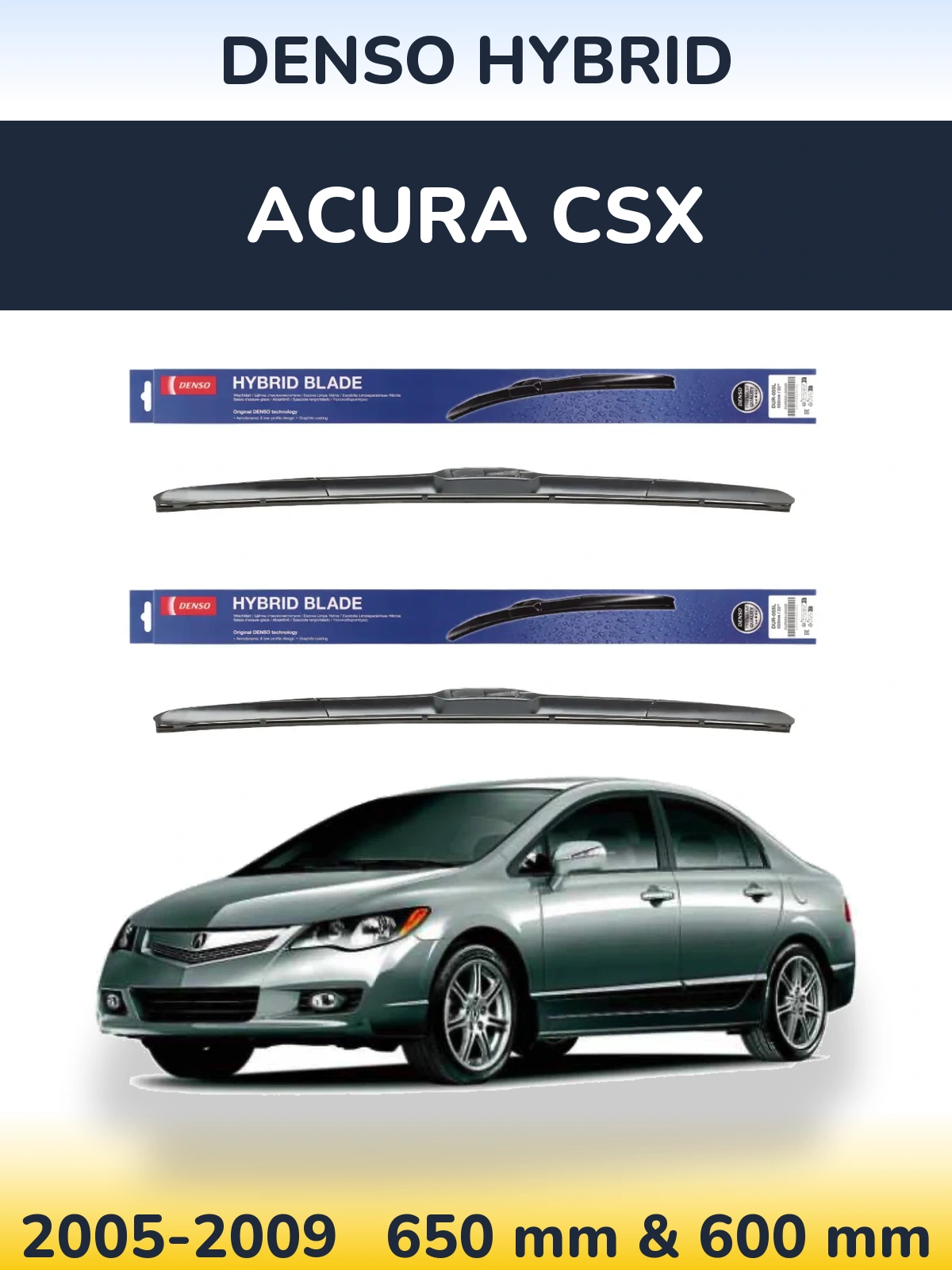 Front wiper blade set Denso Hybrid 650 & 600 mm for Acura CSX 2005-2009