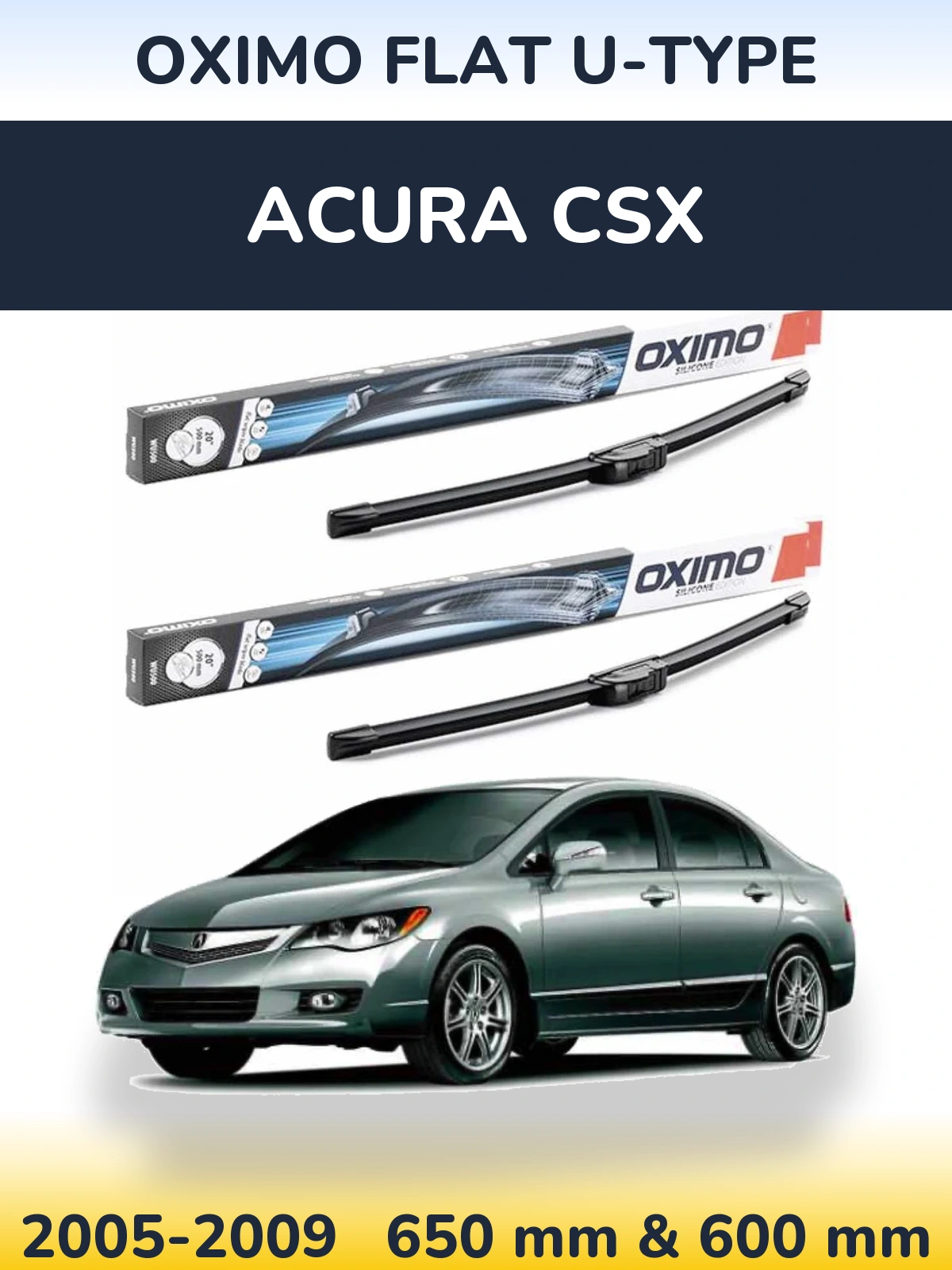 Front wiper blade set Oximo Flat U-type 650 & 600 mm for Acura CSX 2005-2009