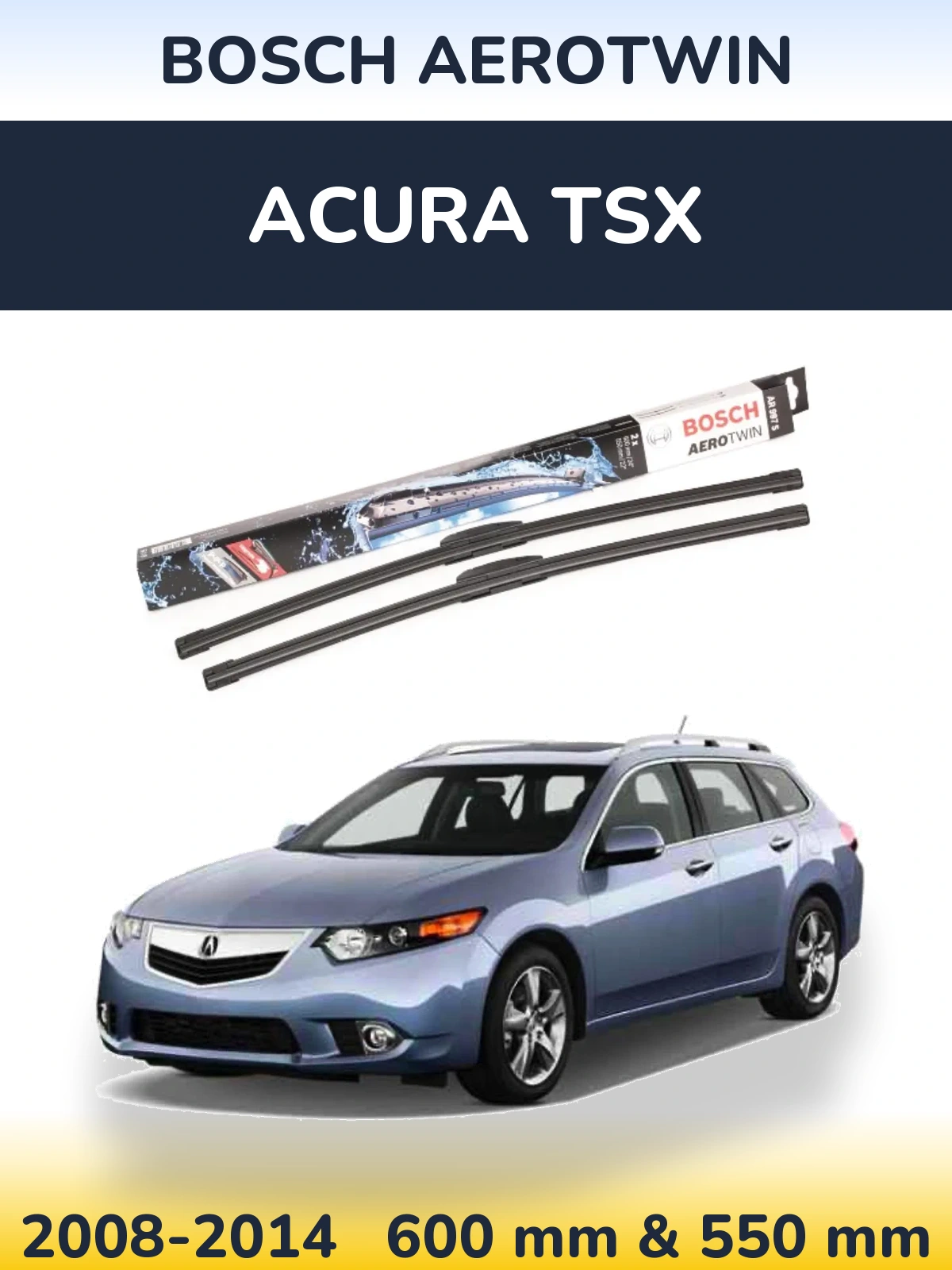 Front wiper blade set BOSCH AeroTwin 600 & 550 mm for Acura TSX 2008-2014