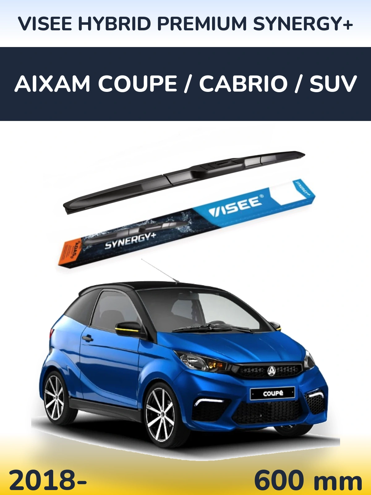 Front wiper blade VISEE HYBRID PREMIUM SYNERGY+ 600 mm for Aixam Coupe / Cabrio / SUV 2018-2026
