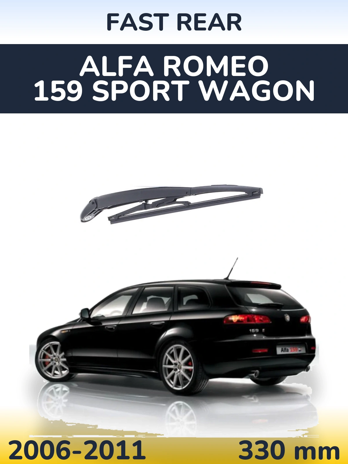 Rear wiper blade Fast Rear 330 mm for Alfa Romeo 159 Sport Wagon 2006-2011