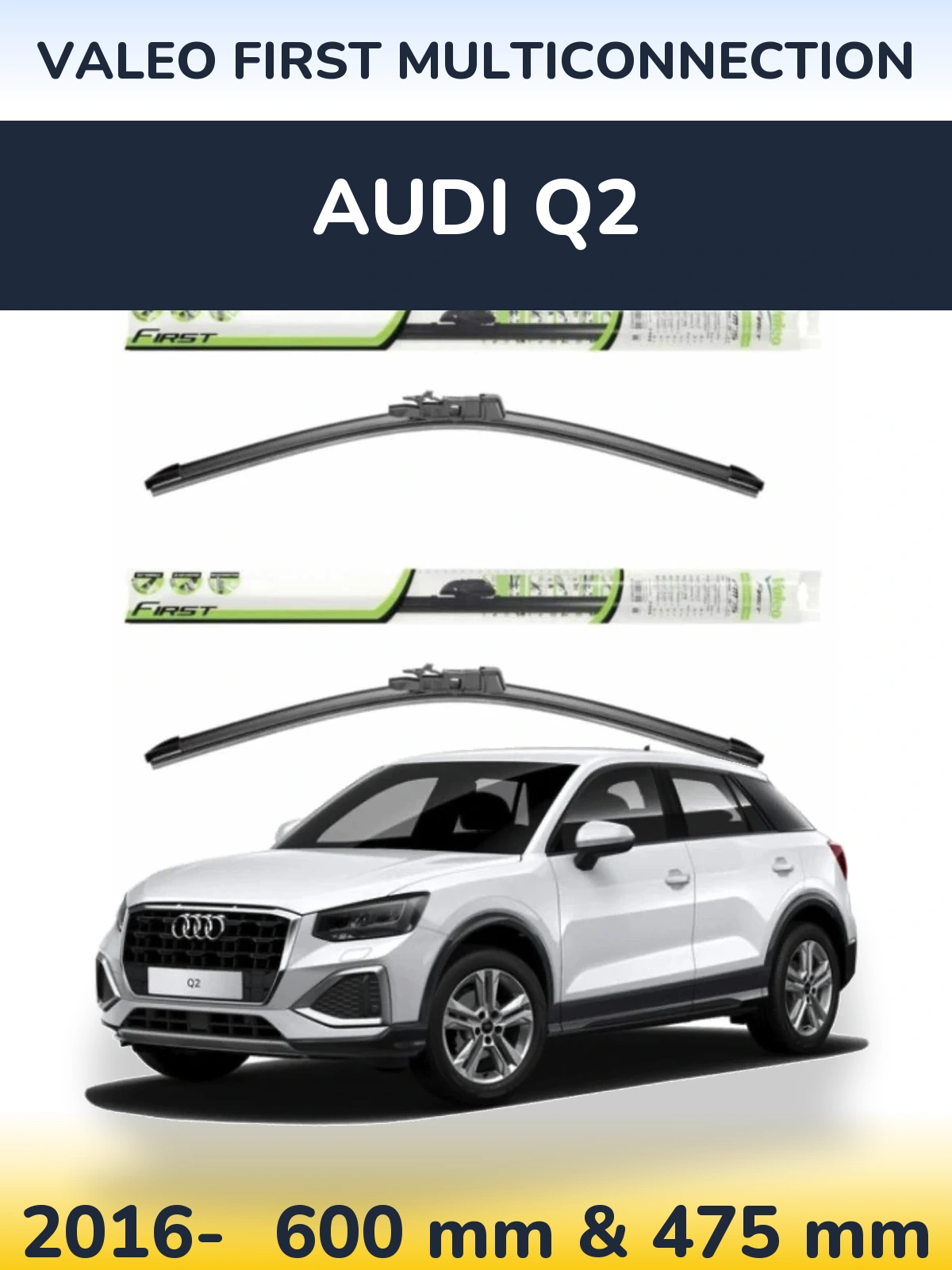 Front wiper blade set Valeo First MultiConnection 600 & 475 mm for Audi Q2 2016-2026