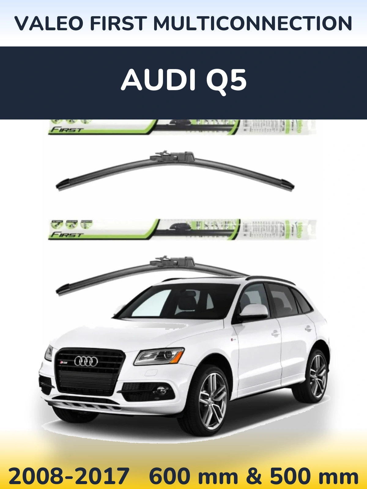 Front wiper blade set Valeo First MultiConnection 600 & 500 mm for Audi Q5 2008-2017