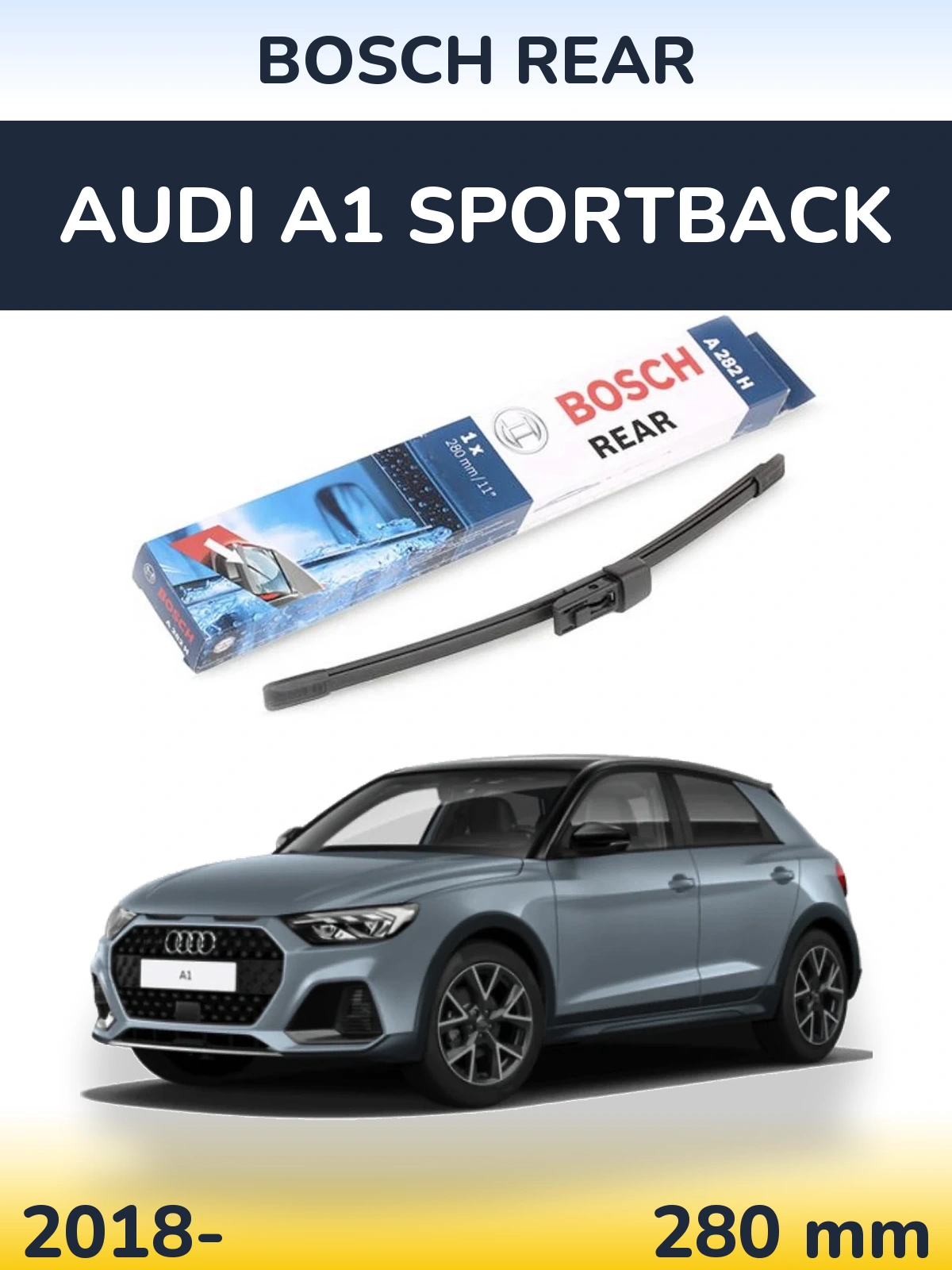 Rear wiper blade BOSCH Rear 280 mm for Audi A1 Sportback 2018-2026