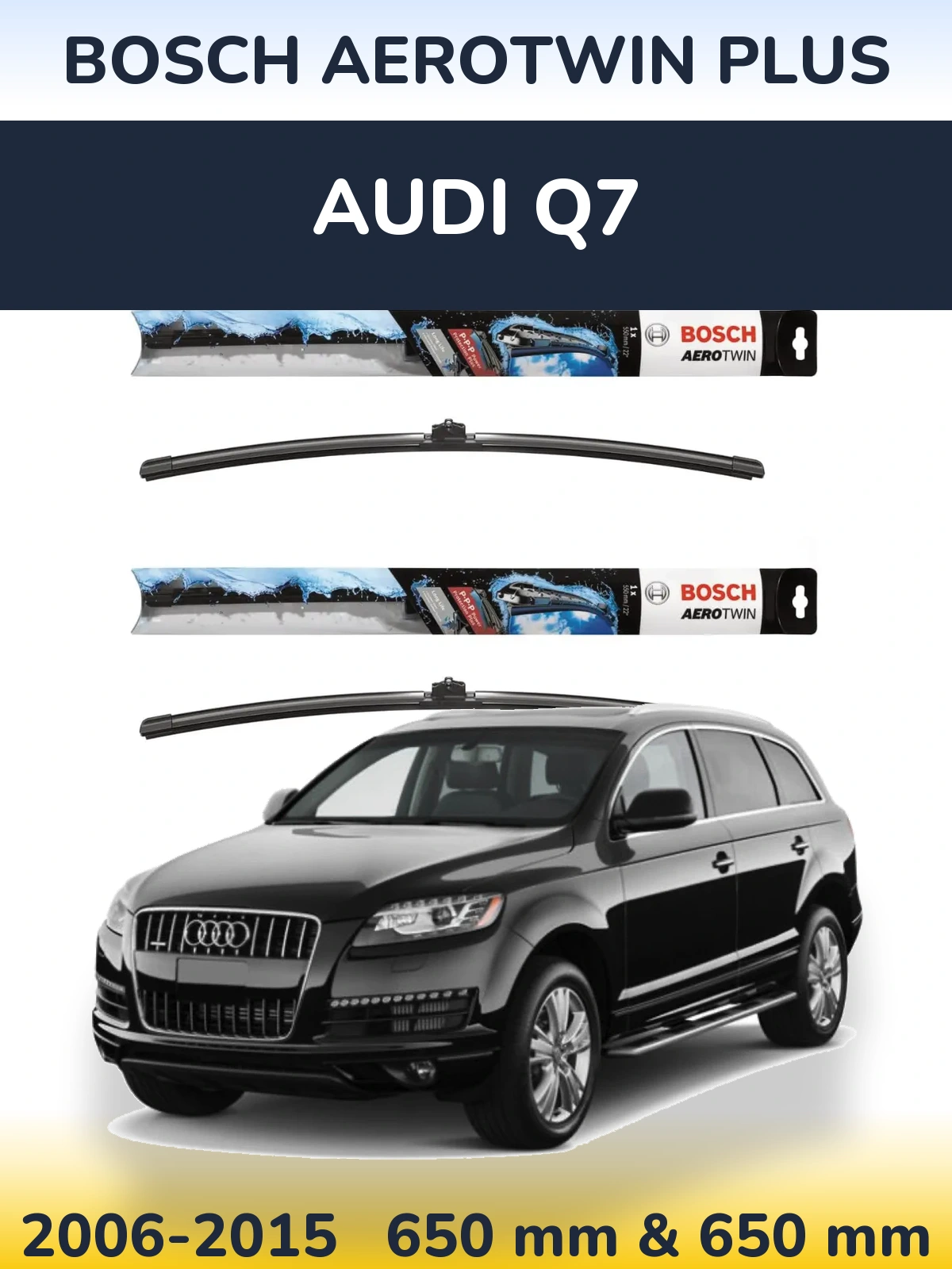 Front wiper blade set BOSCH AeroTwin Plus 650 & 650 mm for Audi Q7 2006-2015
