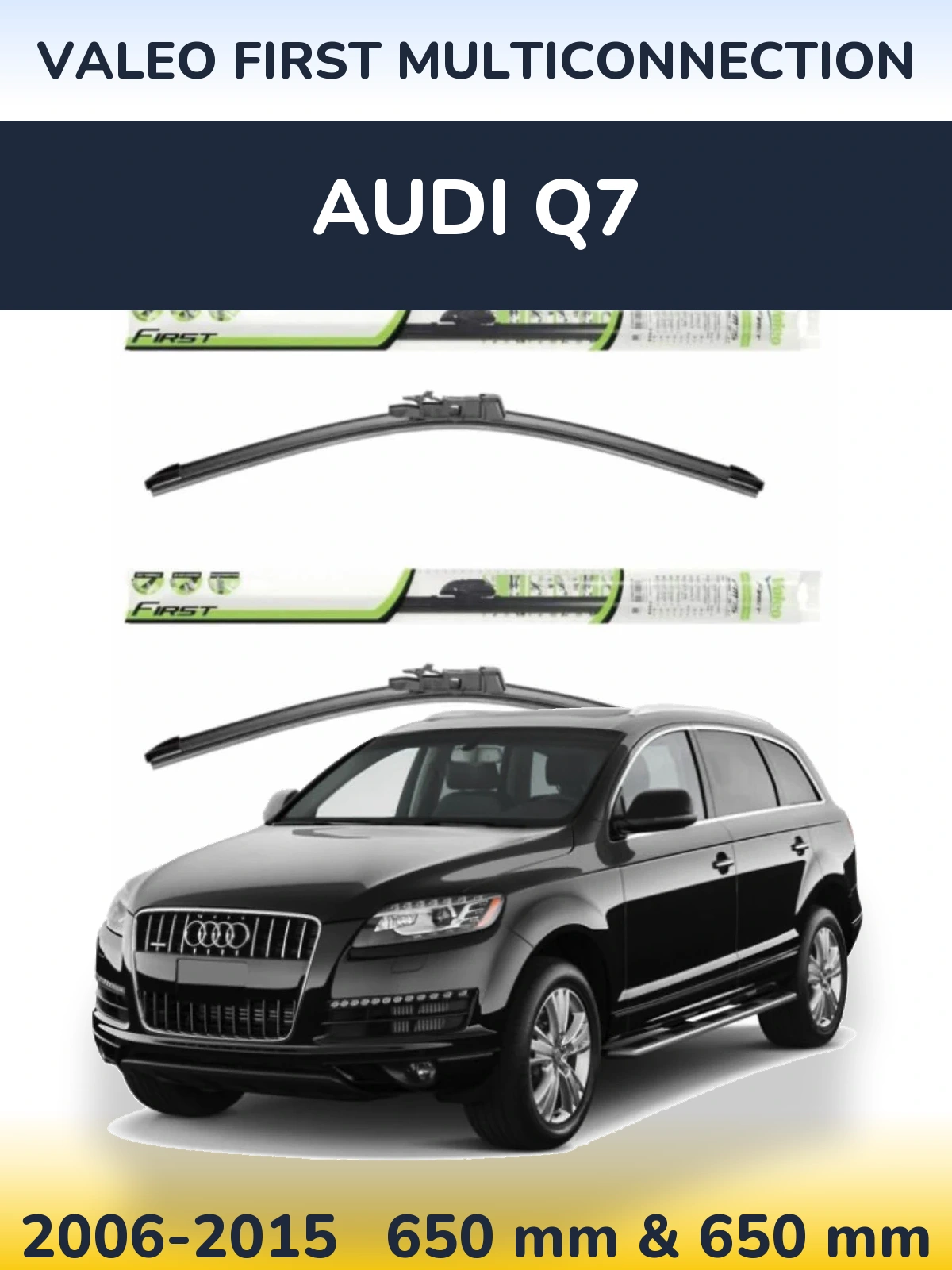 Front wiper blade set Valeo First MultiConnection 650 & 650 mm for Audi Q7 2006-2015
