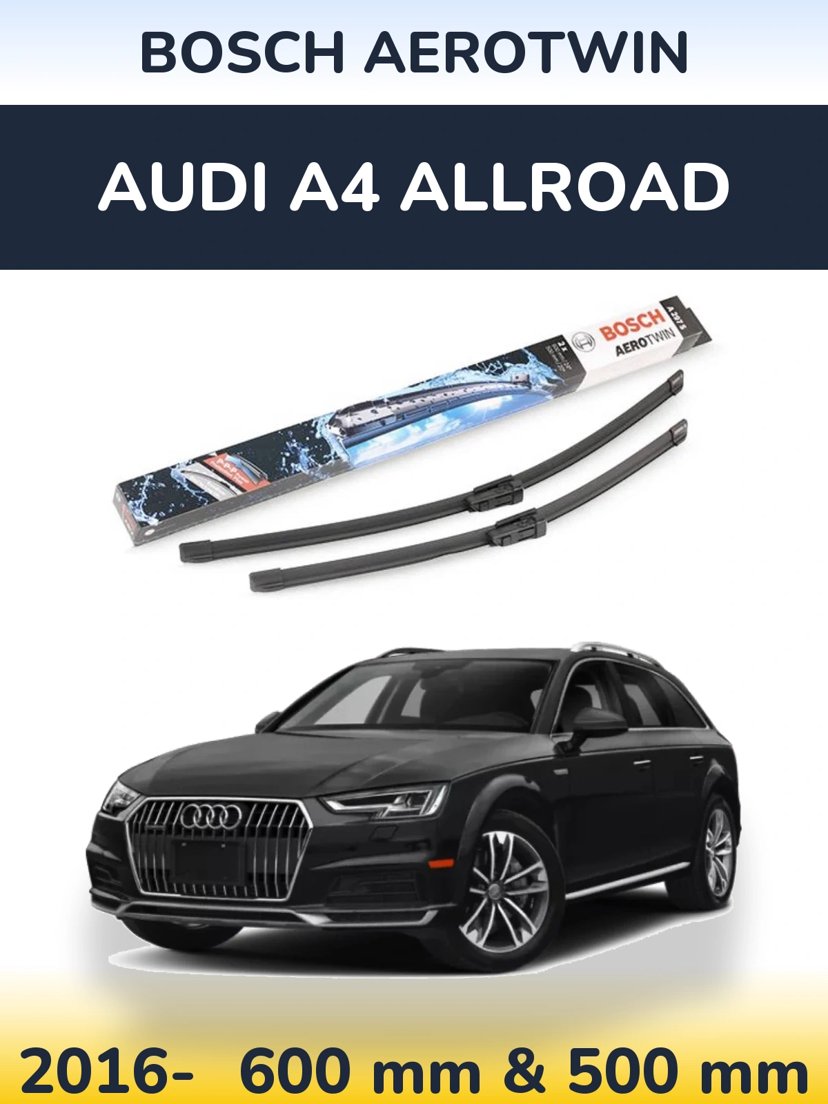 Front wiper blade set BOSCH AeroTwin 600 & 500 mm for Audi A4 Allroad 2016-2026