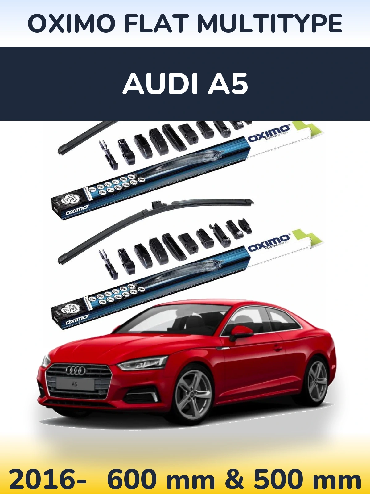 Комплект передніх щіток Oximo Flat MultiТипe 600 & 500 мм для Audi A5 2016-2026
