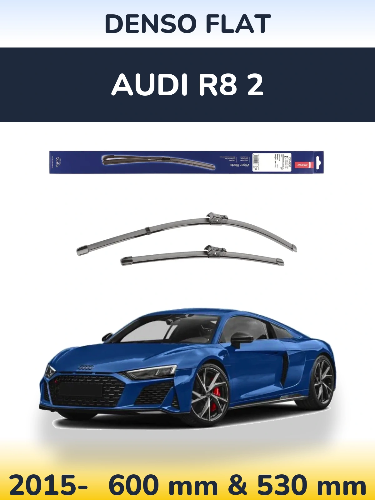 Комплект передних дворников Denso Flat 580 & 530 мм для Audi R8 2 2015-2026