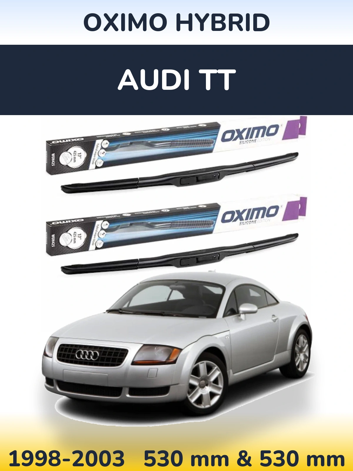 Front wiper blade set Oximo Hybrid 530 & 530 mm for Audi TT 1998-2003