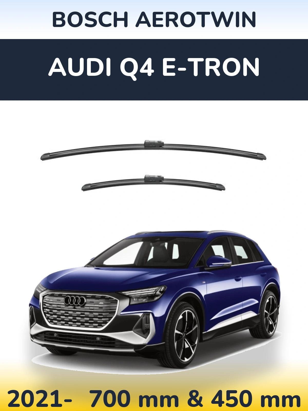 Front wiper blade set BOSCH AeroTwin 700 & 450 mm for Audi Q4 e-tron 2021-2026