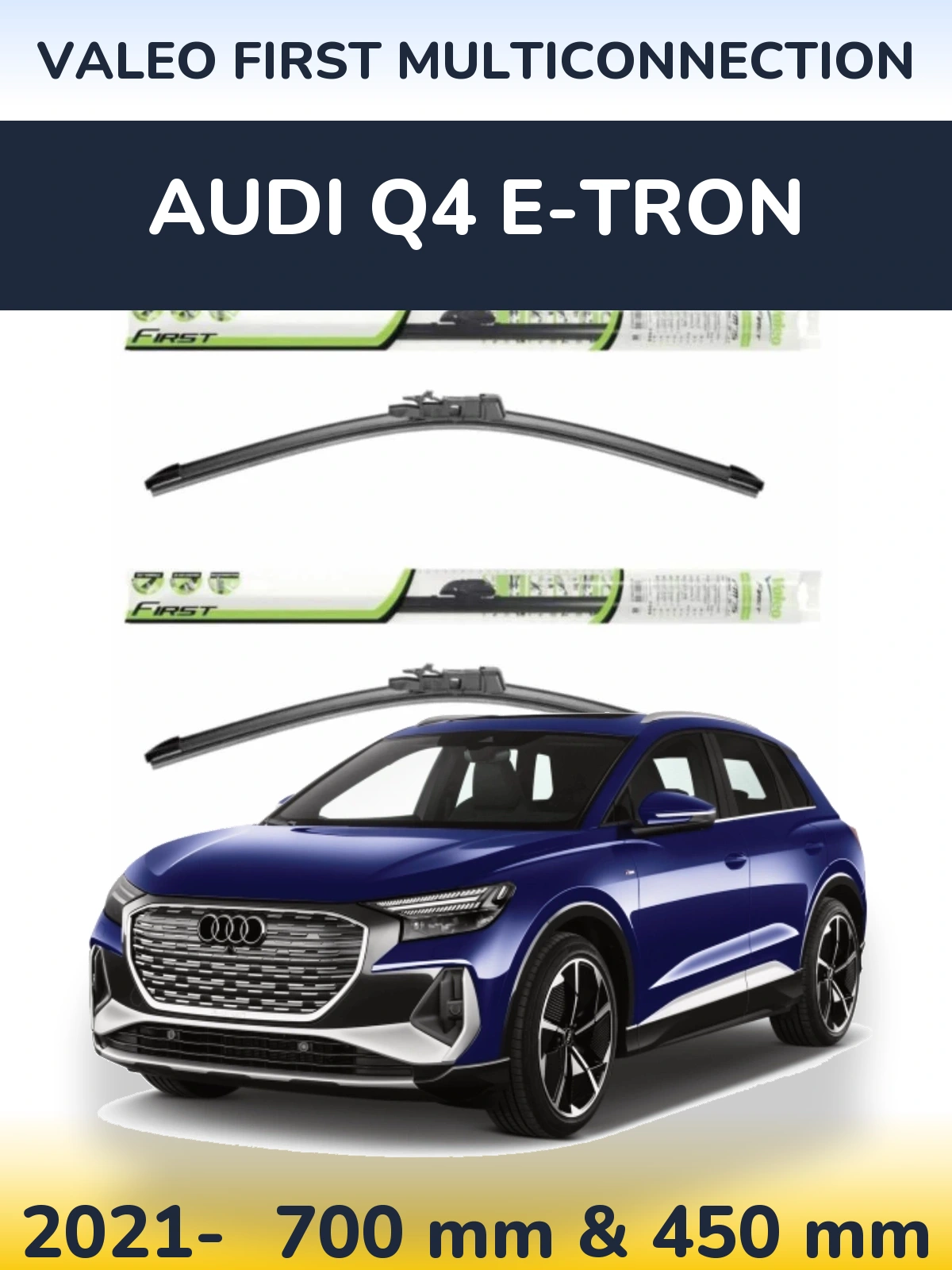 Комплект передніх щіток Valeo First MultiConnection 700 & 450 мм для Audi Q4 e-tron 2021-2026