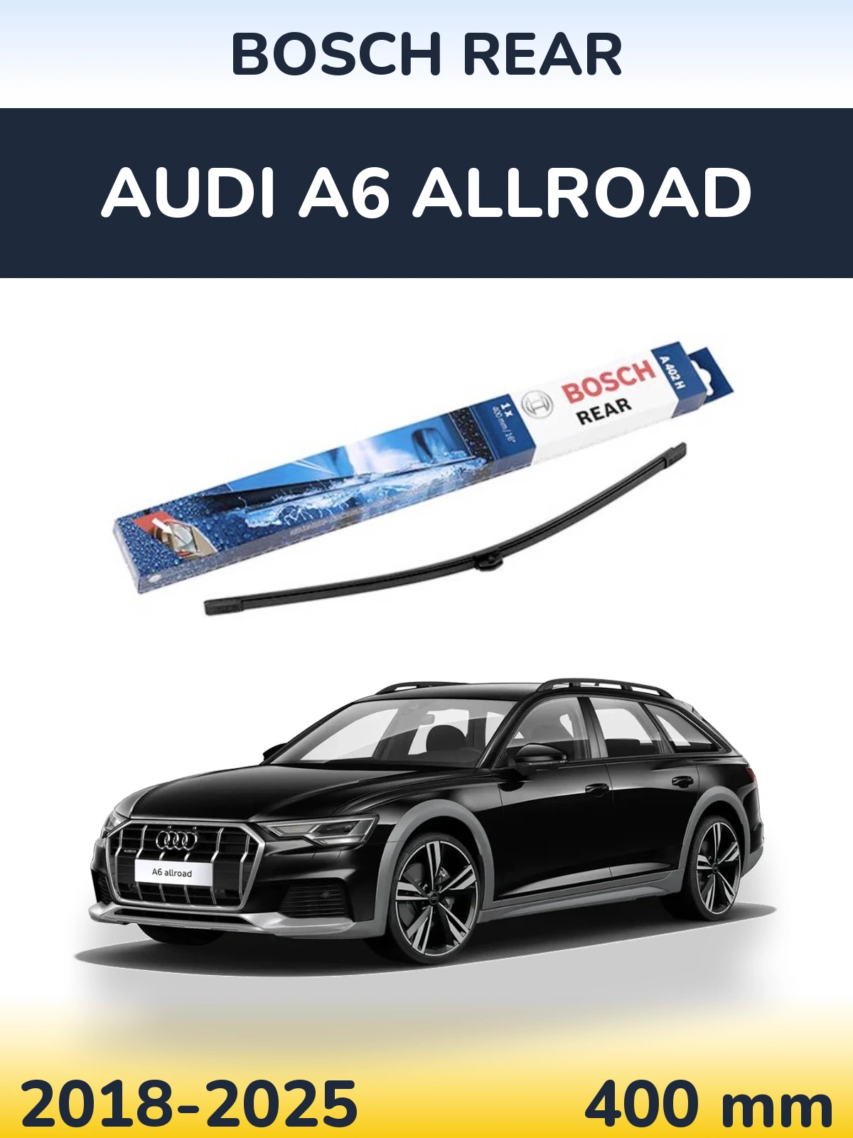 Rear wiper blade BOSCH Rear 400 mm for Audi A6 Allroad 2018-2025
