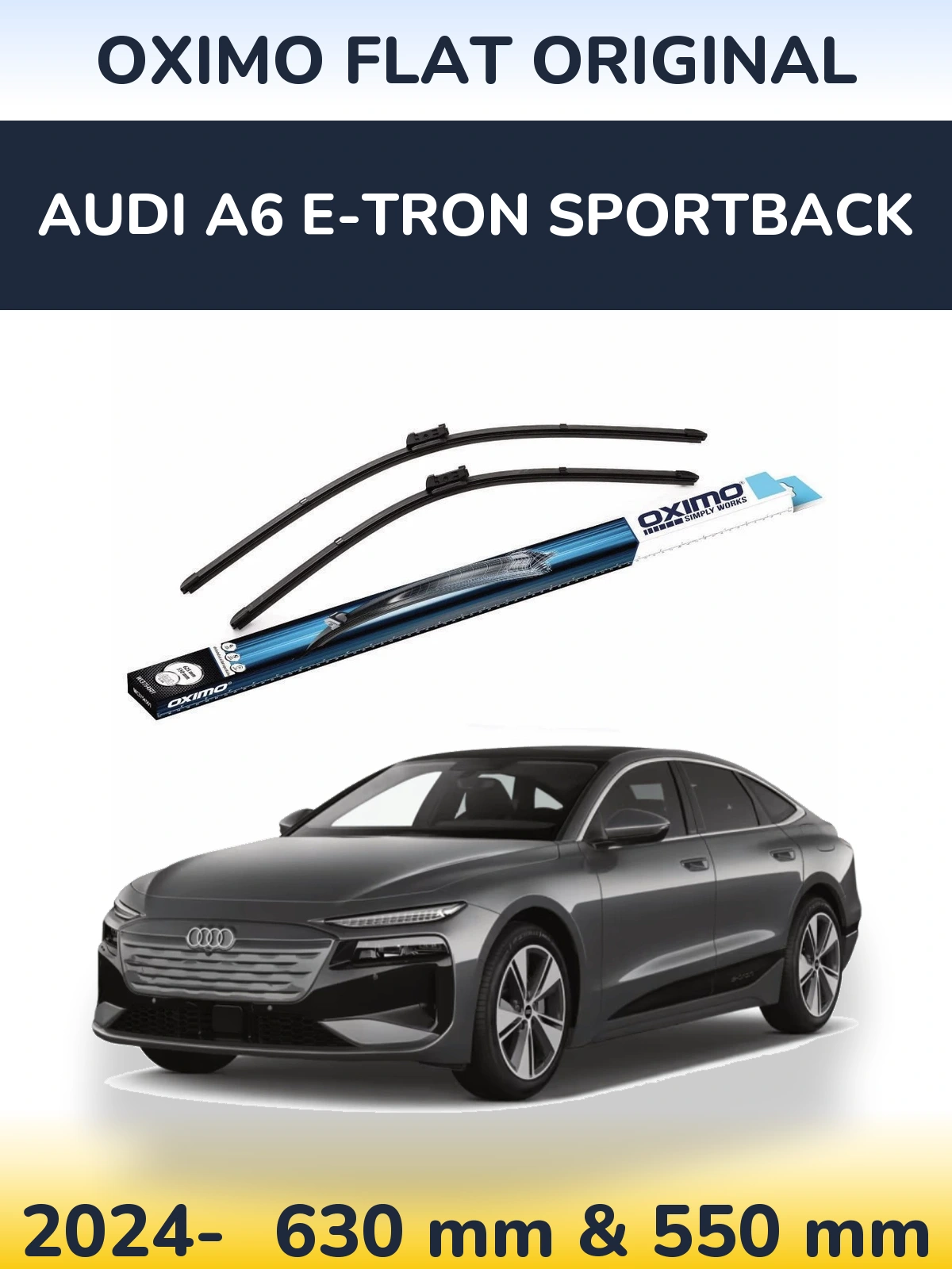 Front wiper blade set Oximo Flat Original 630 & 550 mm for Audi A6 e-tron Sportback 2024-2026