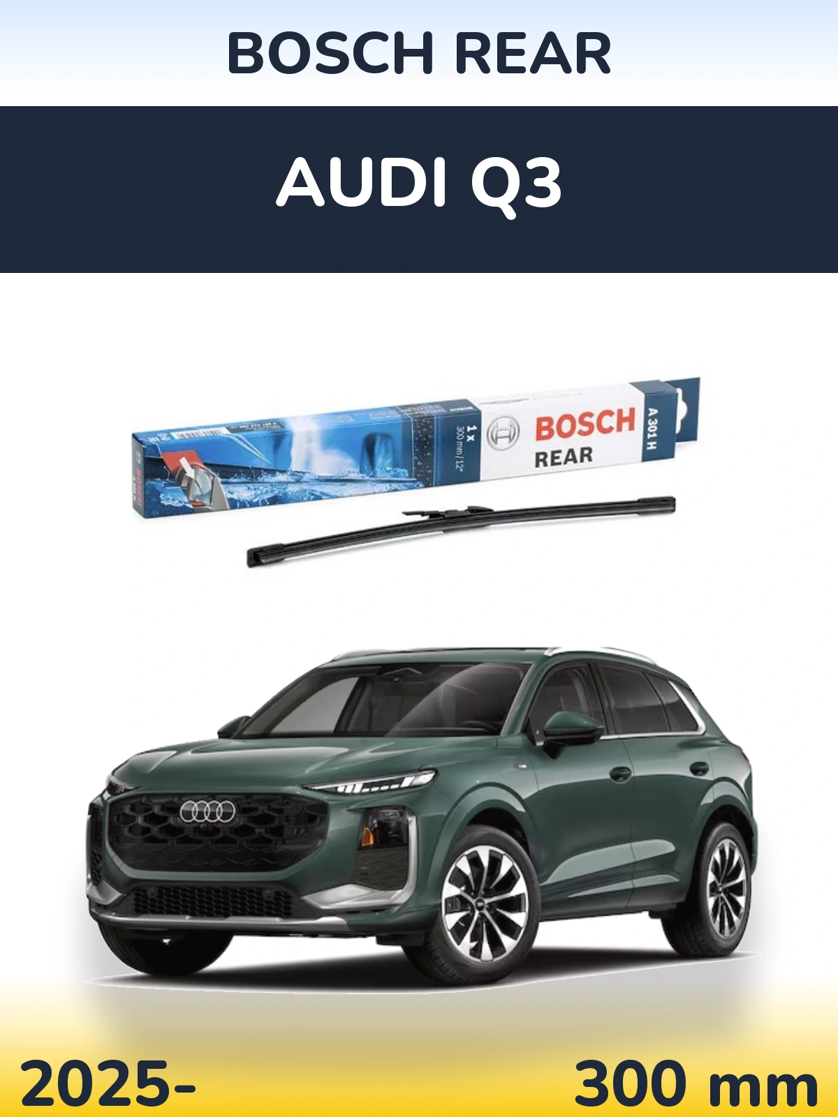 Rear wiper blade BOSCH Rear 300 mm for Audi Q3 2025-2026