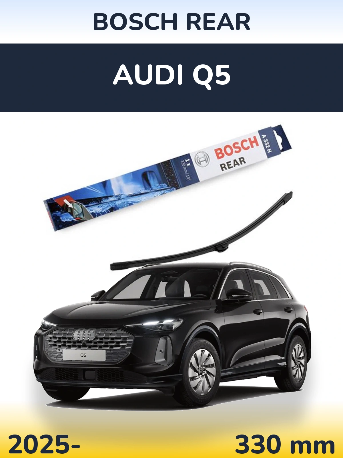 Rear wiper blade BOSCH Rear 330 mm for Audi Q5 2025-2026