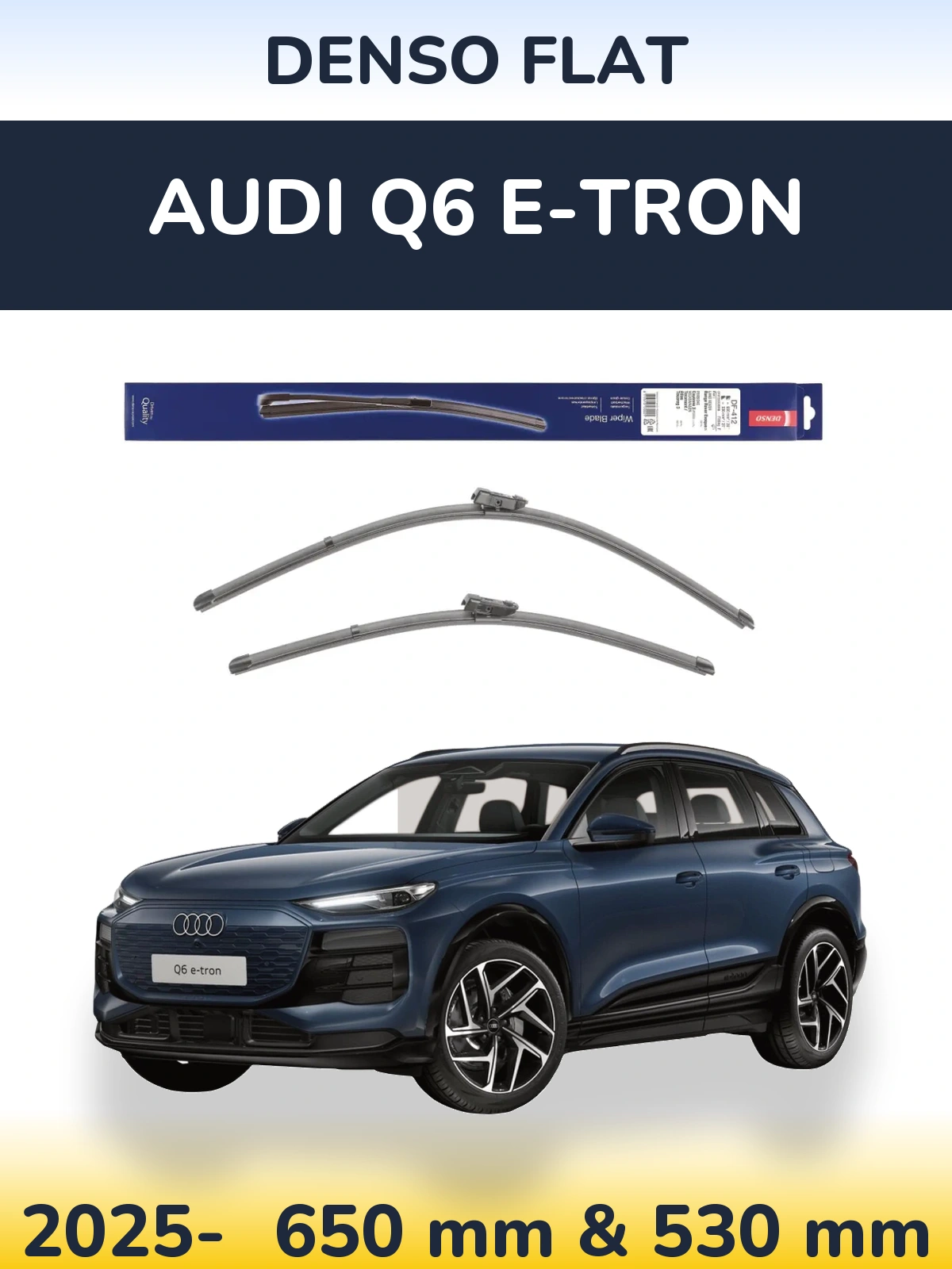 Front wiper blade set Denso Flat 650 & 530 mm for Audi Q6 e-tron 2025-2026