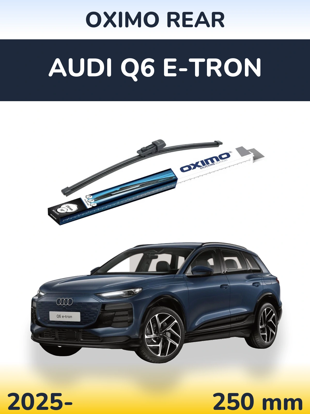 Rear wiper blade Oximo Rear 250 mm for Audi Q6 e-tron 2025-2026