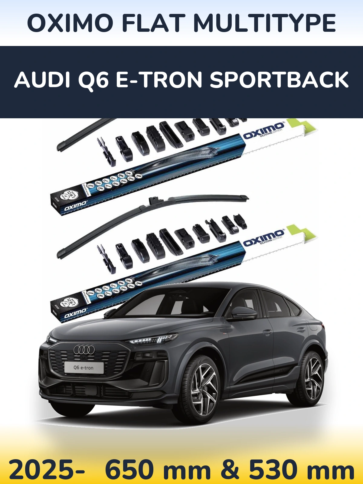 Front wiper blade set Oximo Flat MultiTypee 650 & 530 mm for Audi Q6 e-tron Sportback 2025-2026
