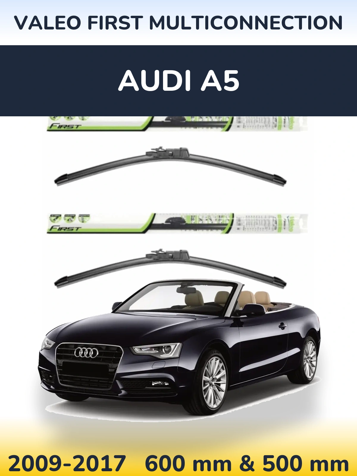 Front wiper blade set Valeo First MultiConnection 600 & 500 mm for Audi A5 2009-2017