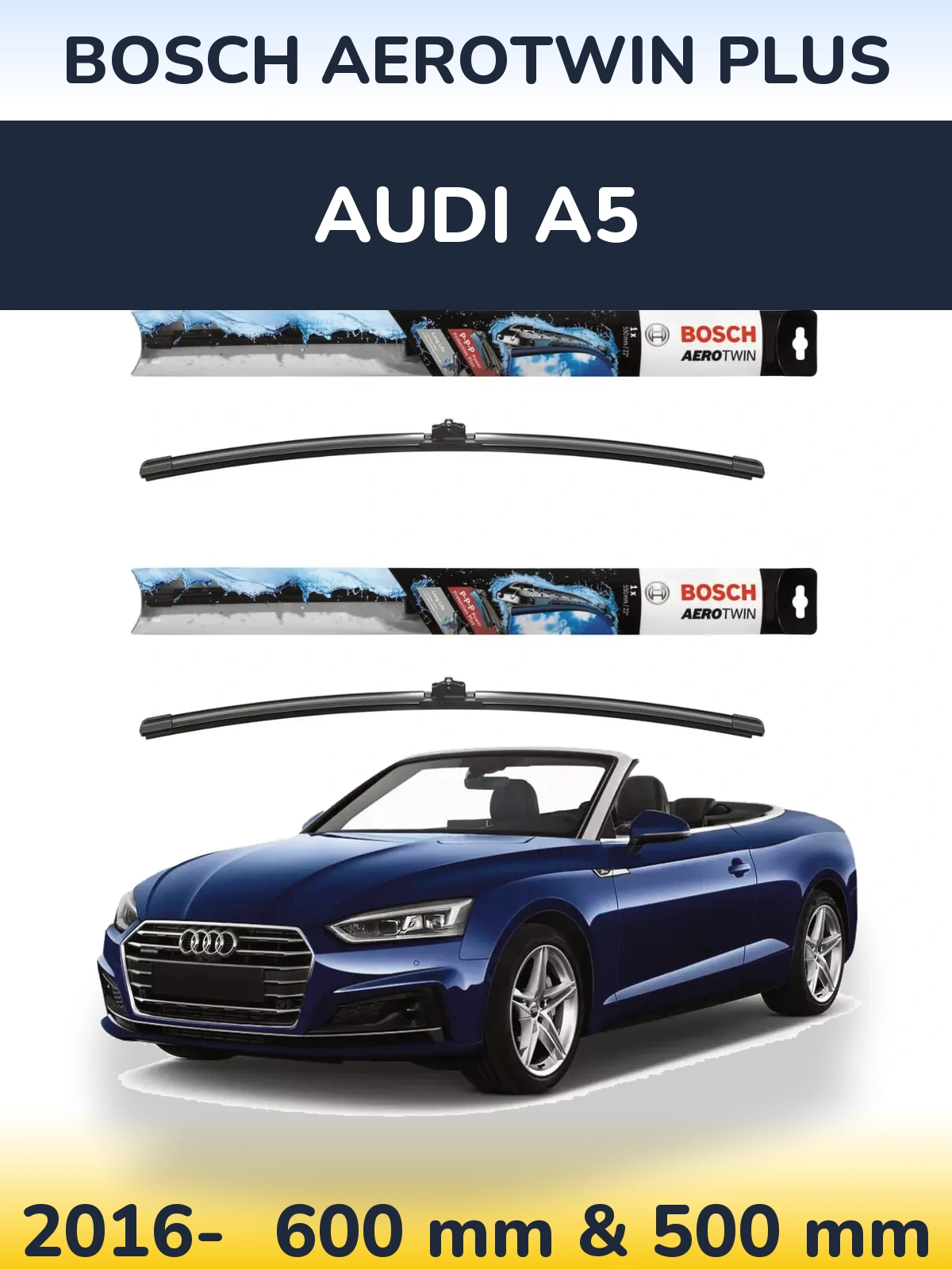 Front wiper blade set BOSCH AeroTwin Plus 600 & 500 mm for Audi A5 2016-2026