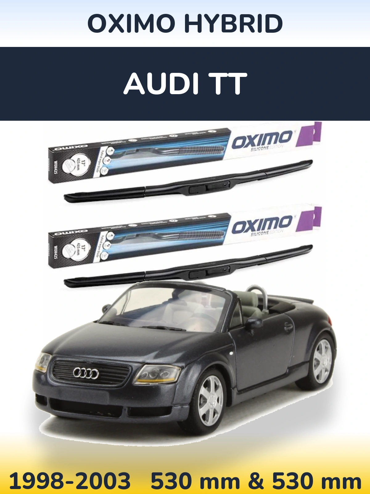 Front wiper blade set Oximo Hybrid 530 & 530 mm for Audi TT 1998-2003