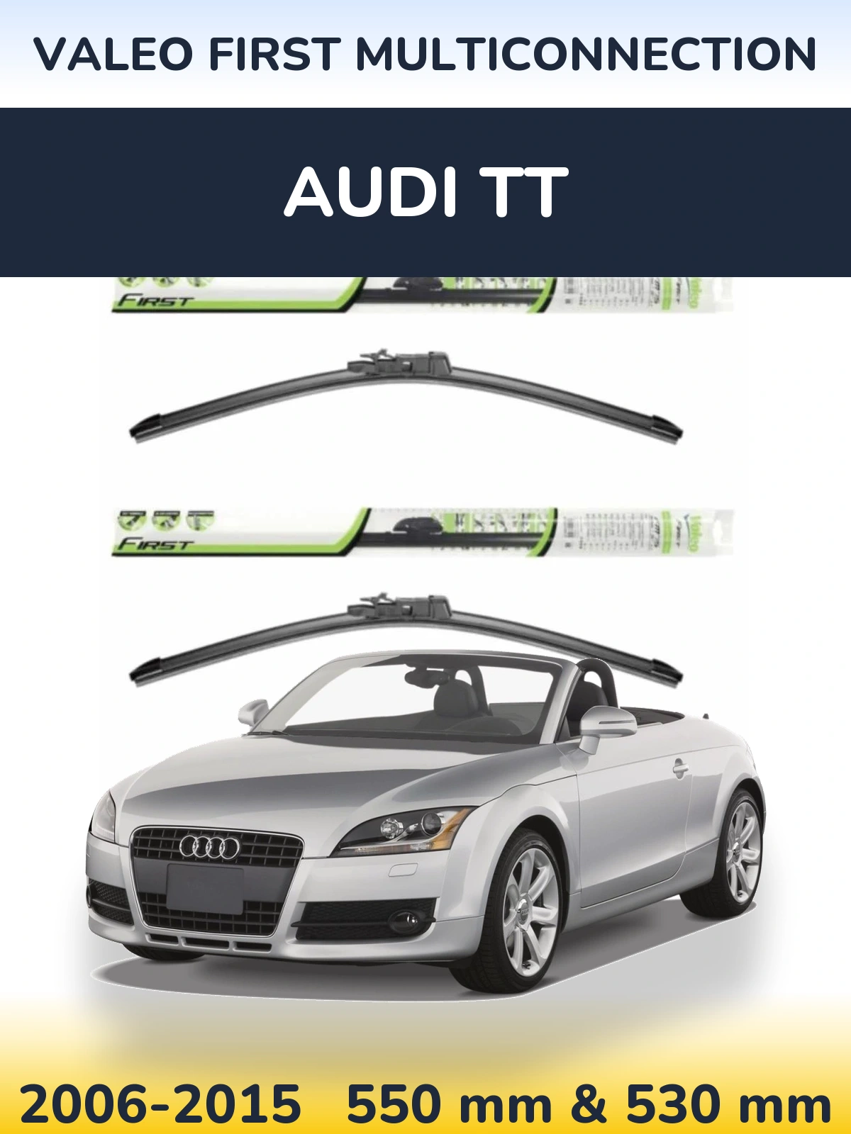 Front wiper blade set Valeo First MultiConnection 550 & 530 mm for Audi TT 2006-2015