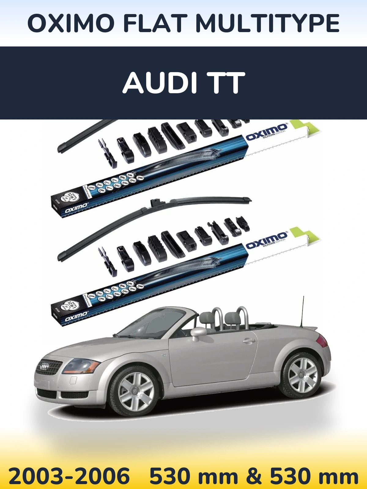 Front wiper blade set Oximo Flat MultiTypee 530 & 530 mm for Audi TT 2003-2006