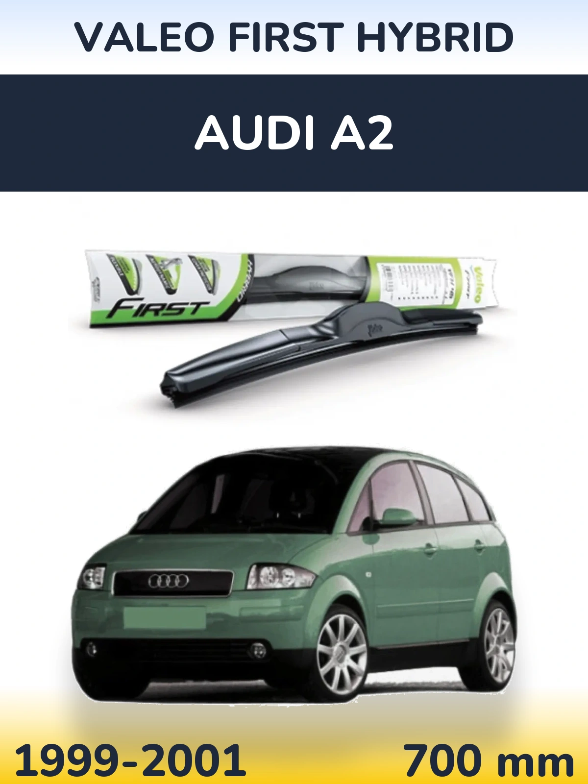 Front wiper blade Valeo First Hybrid 700 mm for Audi A2 1999-2001