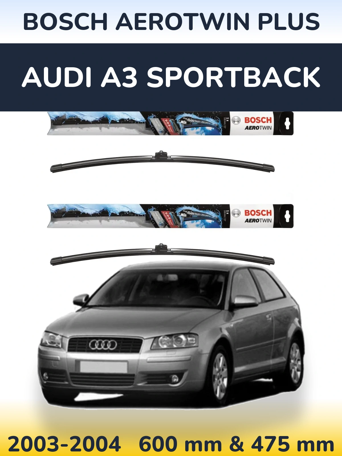 Комплект передних дворников BOSCH AeroTwin Plus 600 & 475 мм для Audi A3 Sportback 2003-2004