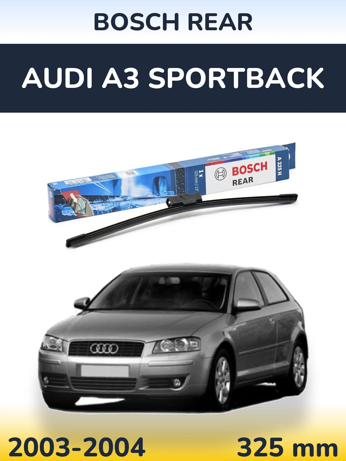 Rear wiper blade BOSCH Rear 325 mm for Audi A3 Sportback 2003-2004