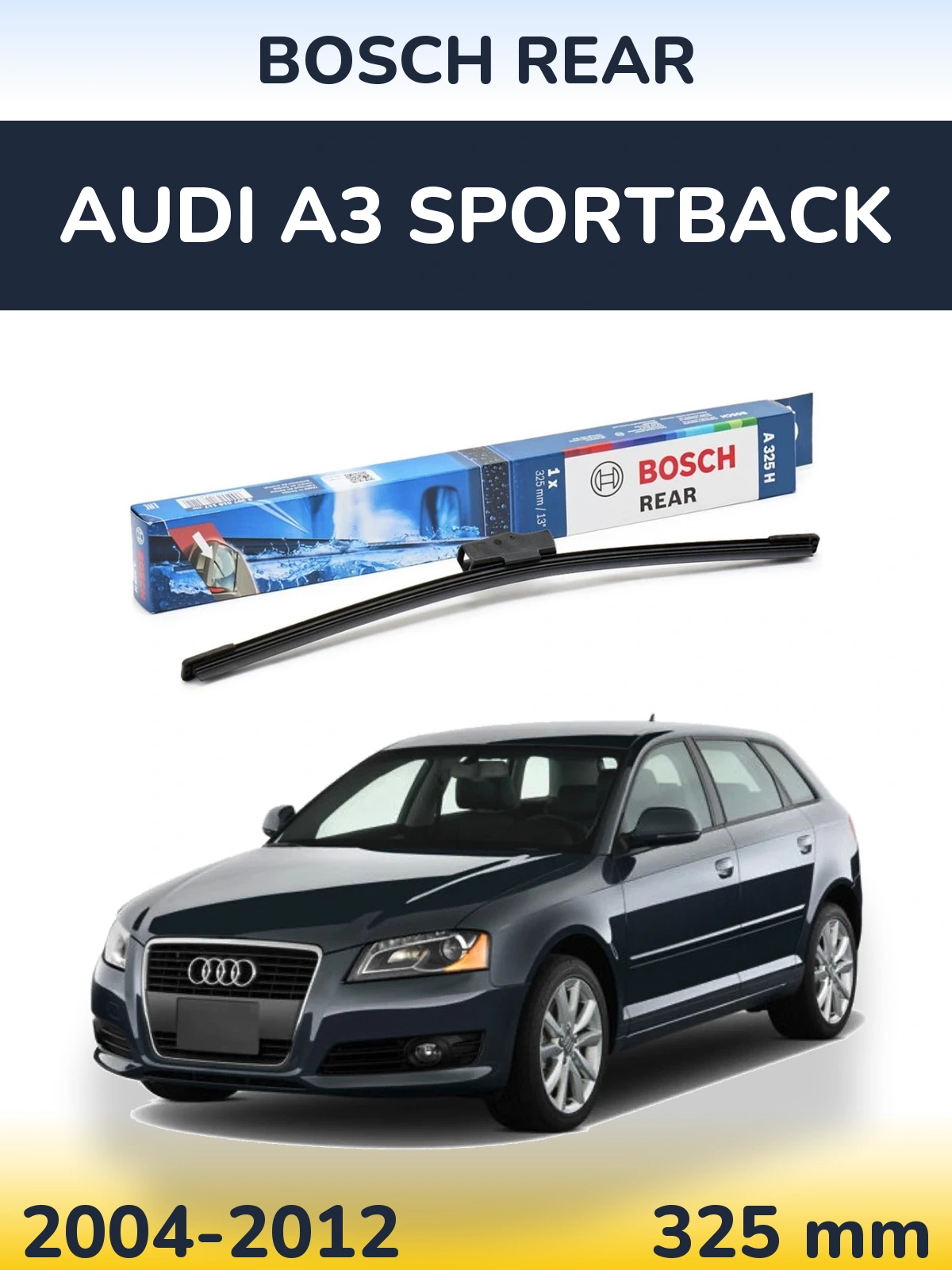 Rear wiper blade BOSCH Rear 325 mm for Audi A3 Sportback 2004-2012