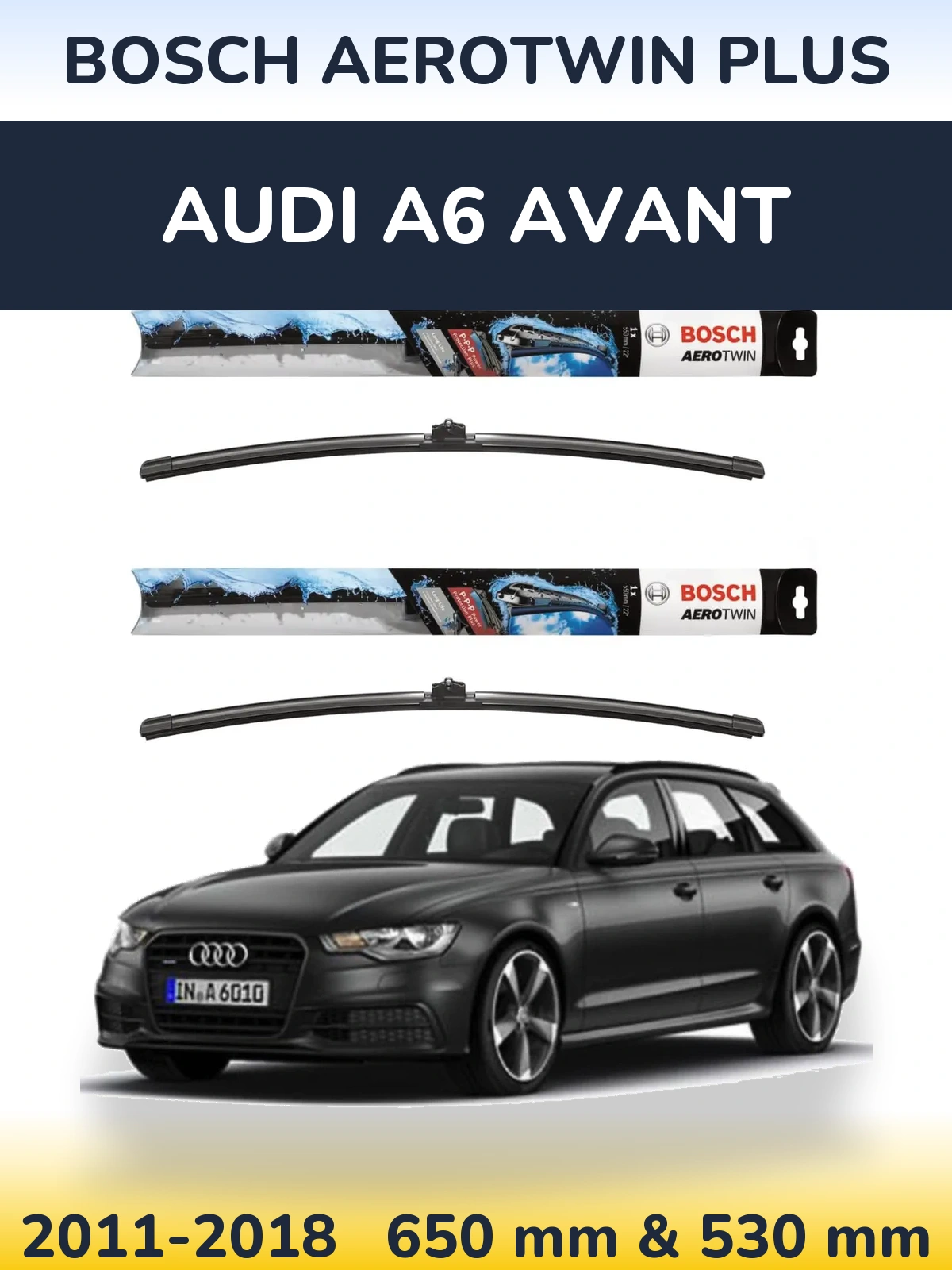 Front wiper blade set BOSCH AeroTwin Plus 650 & 530 mm for Audi A6 Avant 2011-2018
