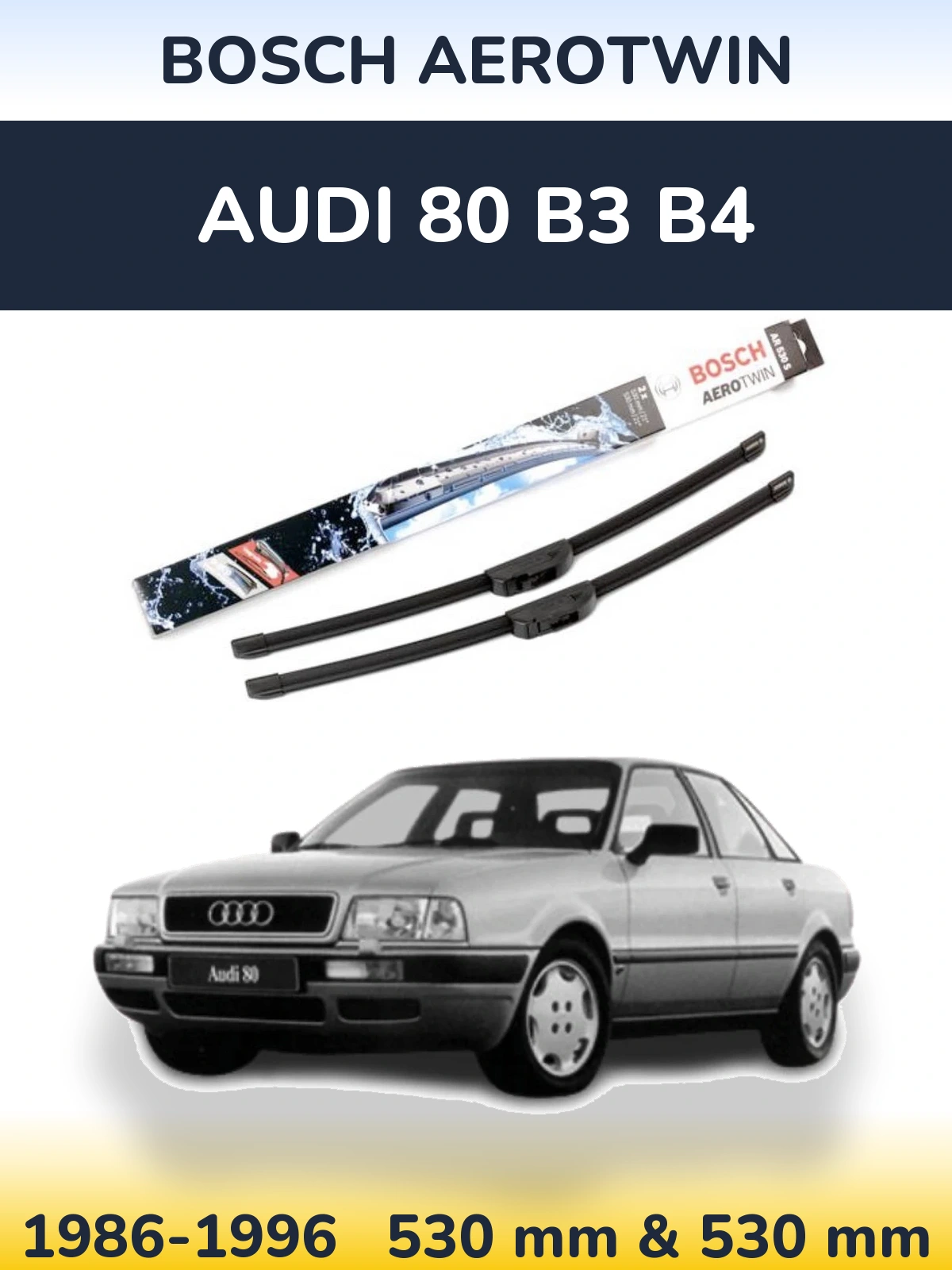Front wiper blade set BOSCH AeroTwin 530 & 530 mm for Audi 80 B3 B4 1986-1996