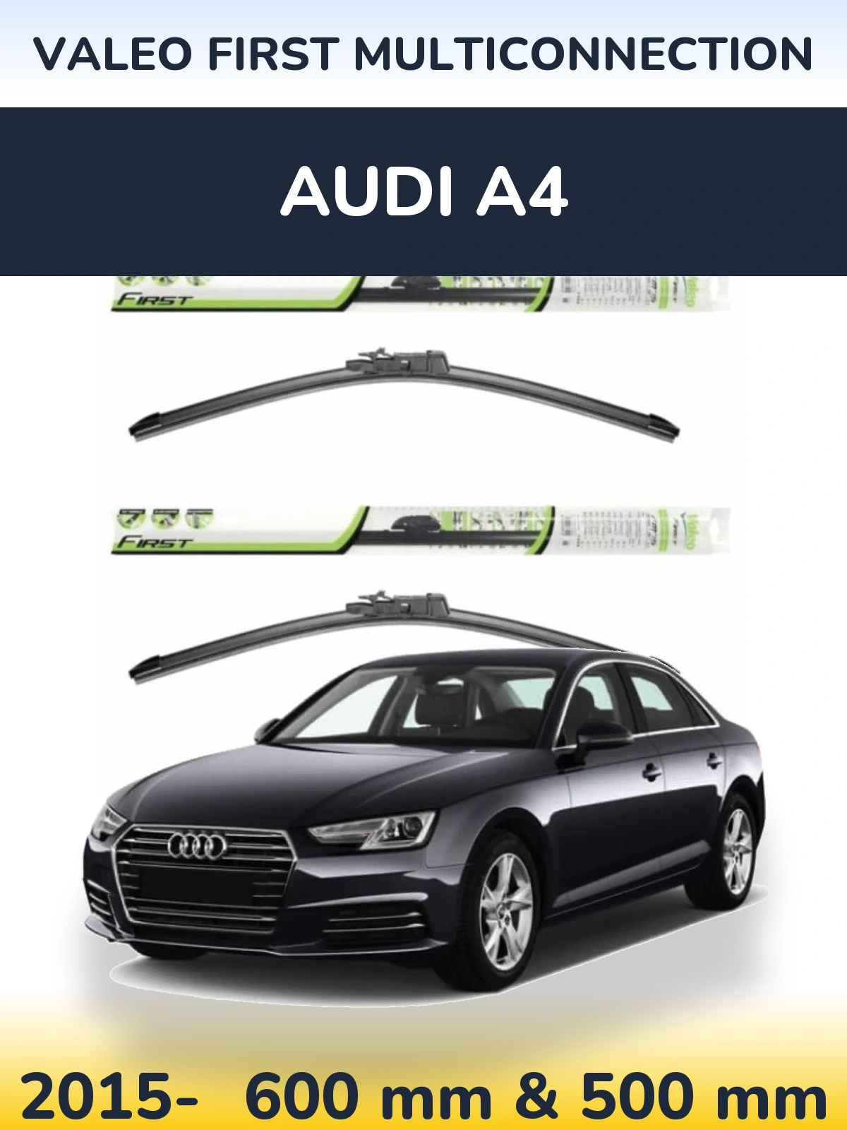 Front wiper blade set Valeo First MultiConnection 600 & 500 mm for Audi A4 2015-2026
